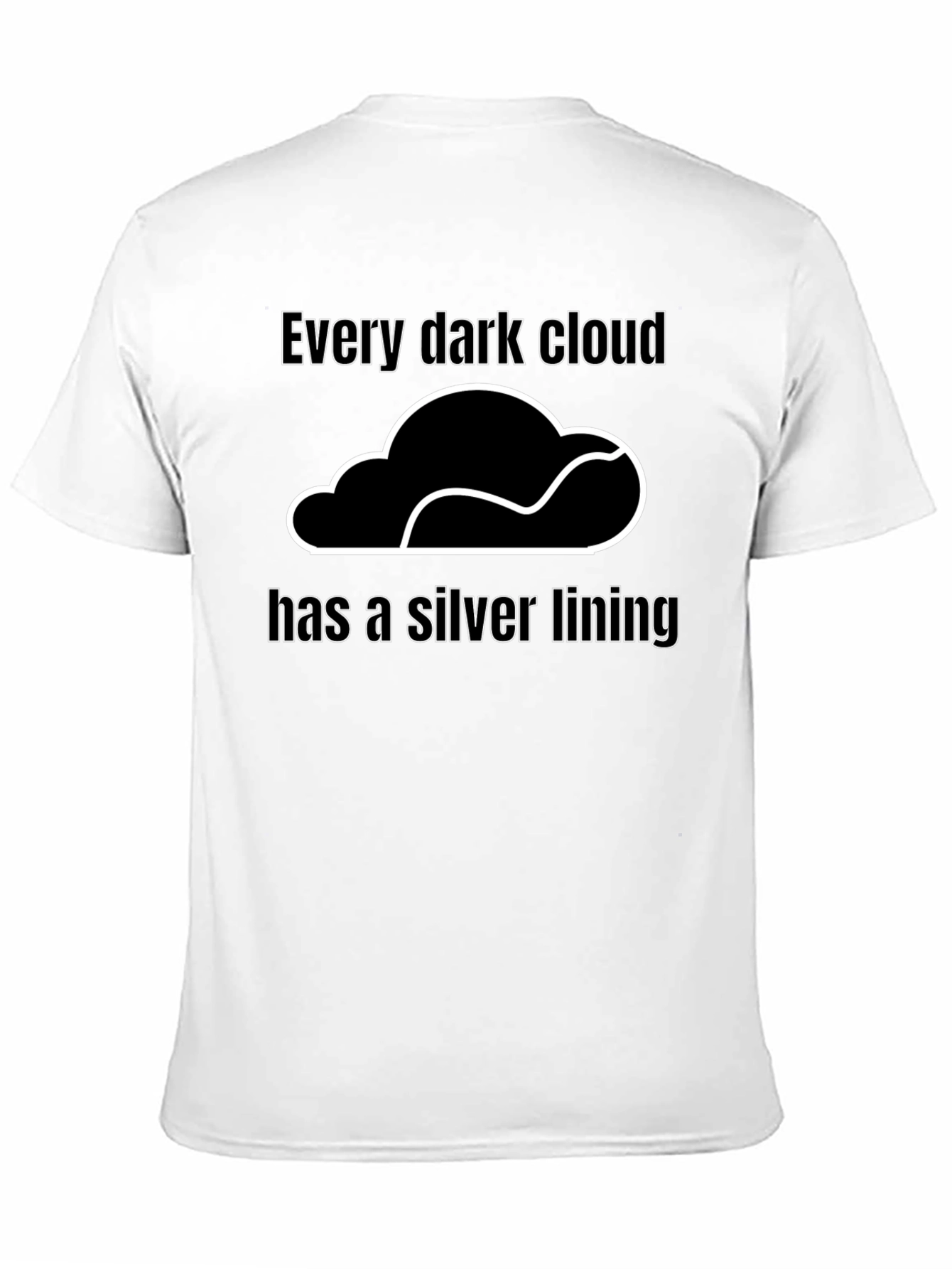 Every Dark Cloud T-Shirt - Positive Message