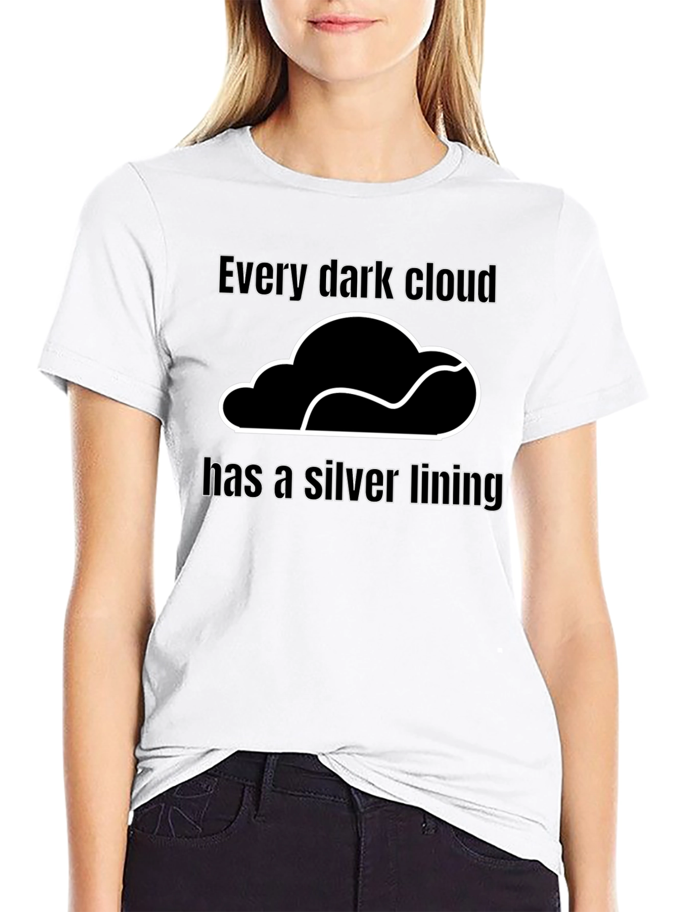 Every Dark Cloud T-Shirt - Positive Message