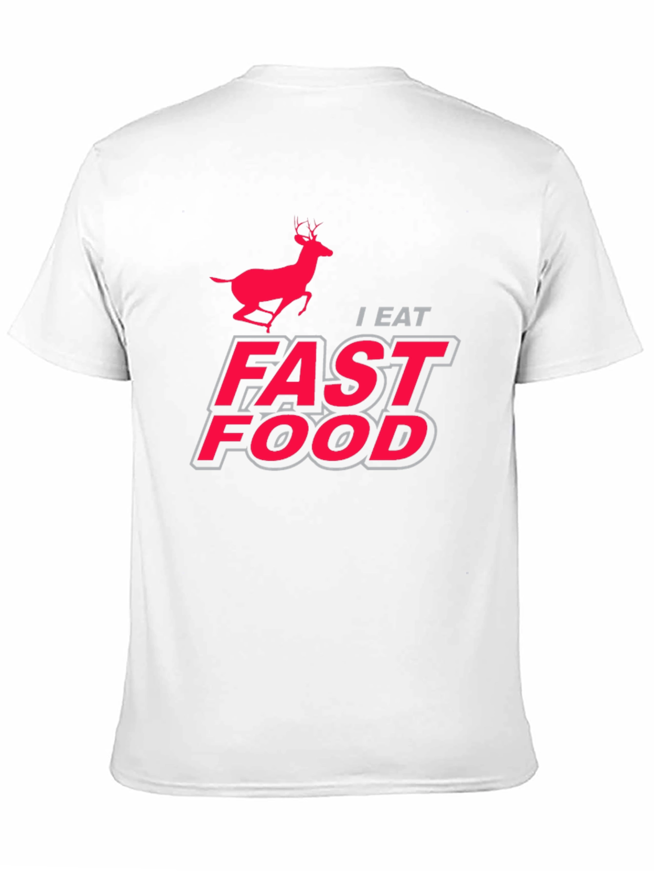 I Eat Fast Food Deer Hunting Graphic T-Shirt
