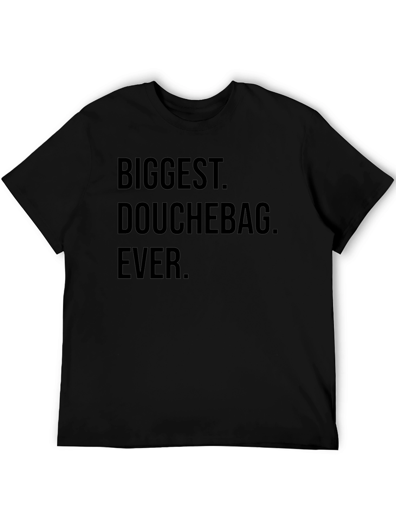 Biggest Douchebag Ever Black T-Shirt