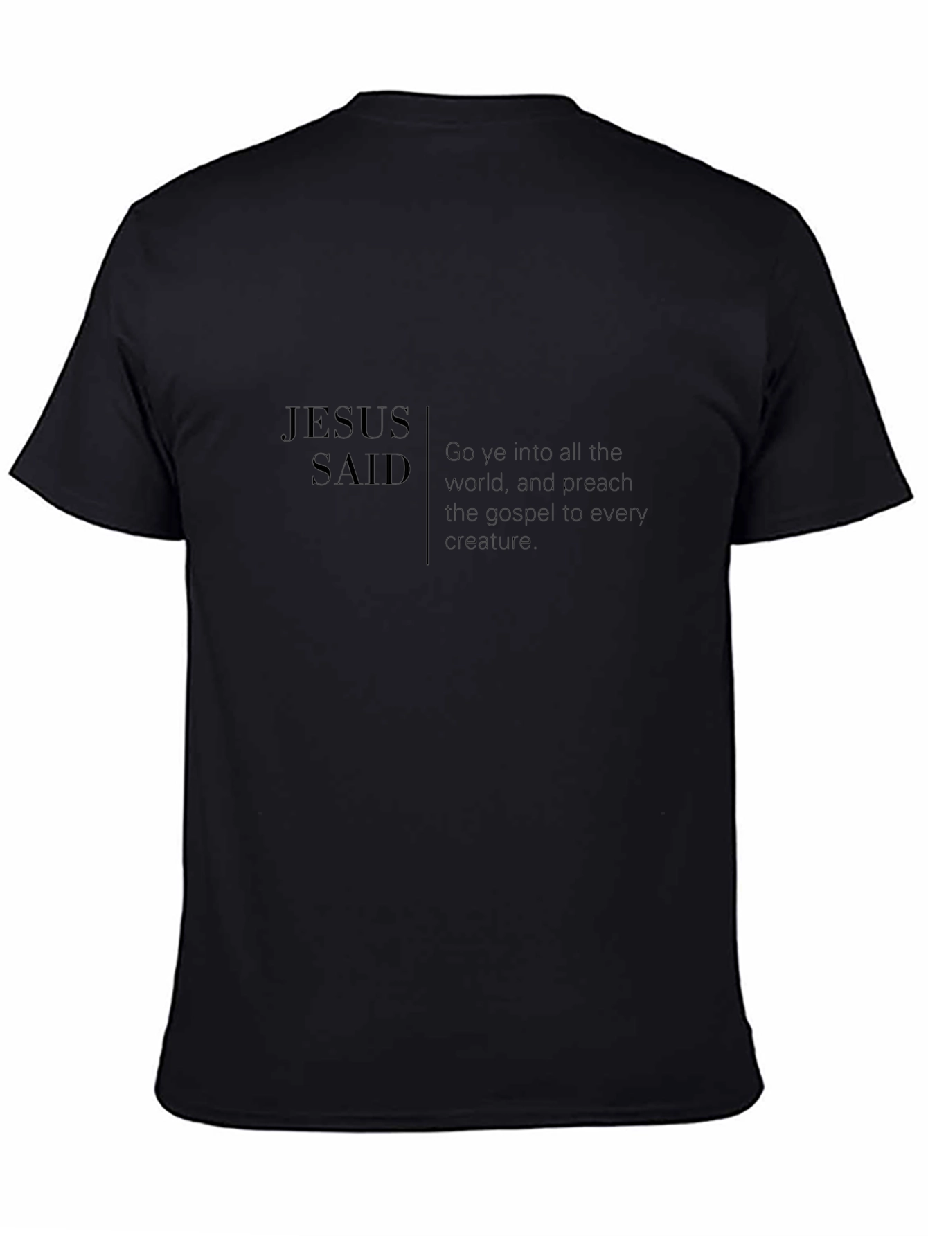 Jesus Said Graphic Tee - Black Crew Neck T-Shirt