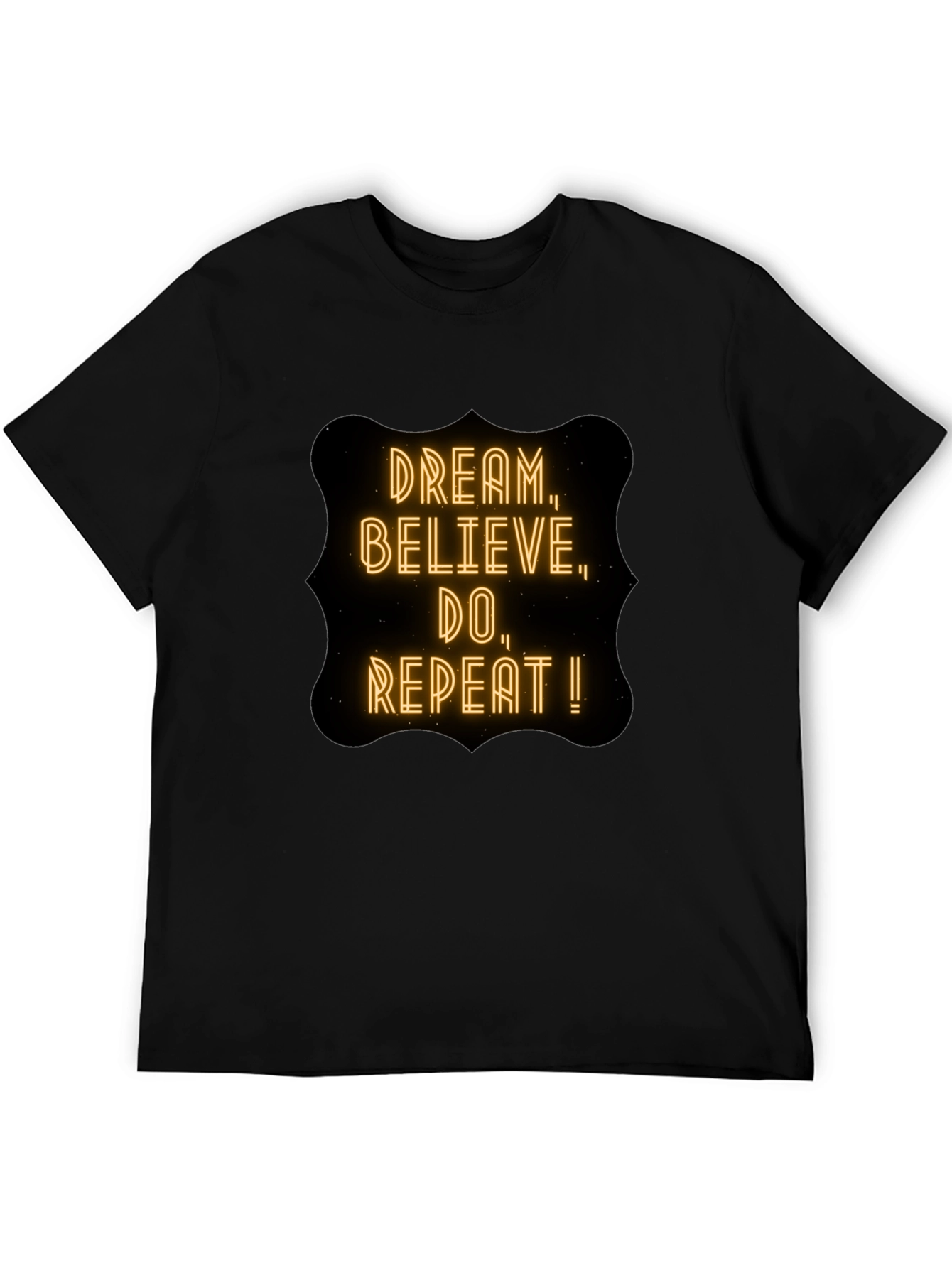 Dream Believe Do T-Shirt