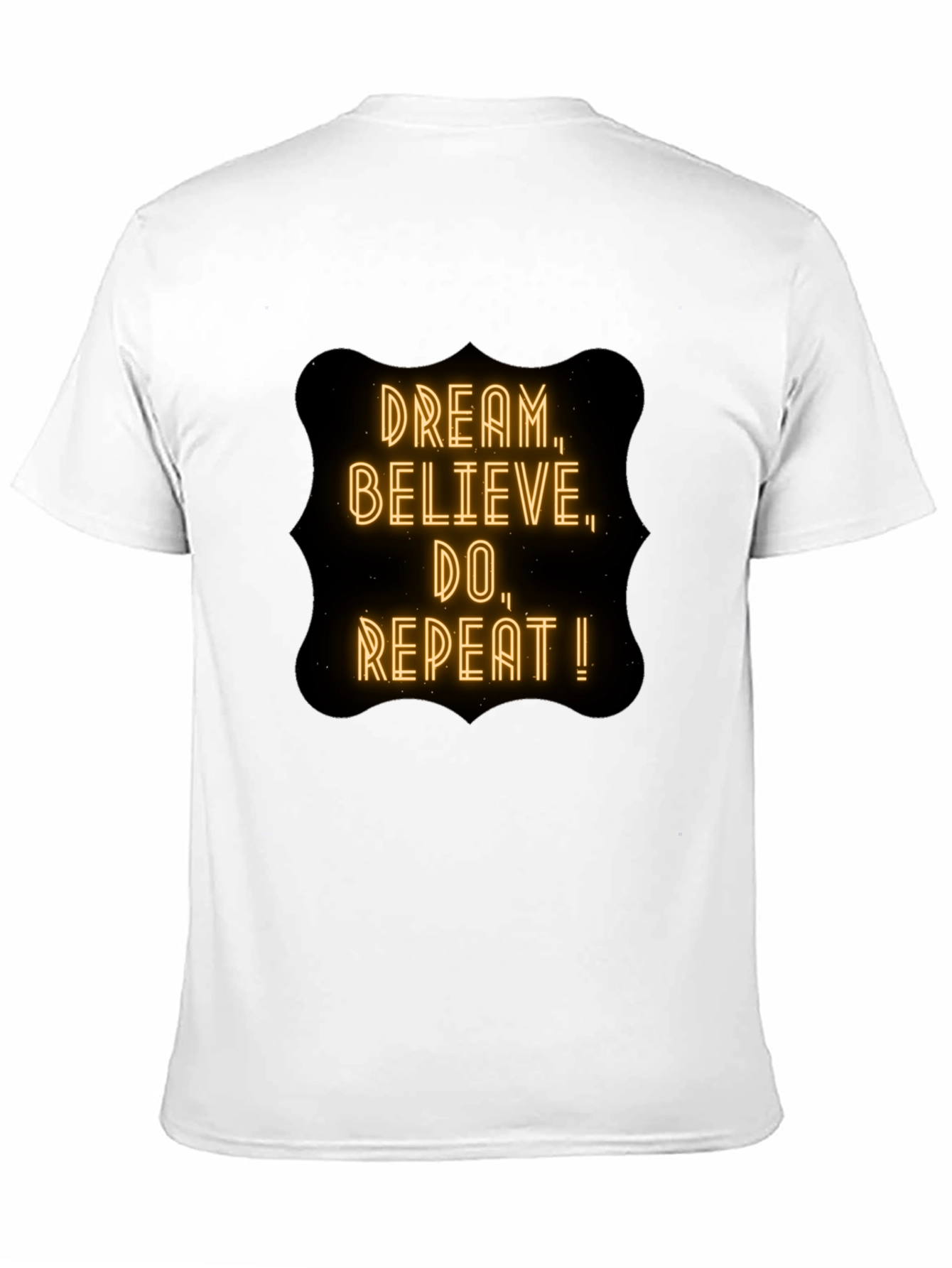 Dream Believe Do T-Shirt