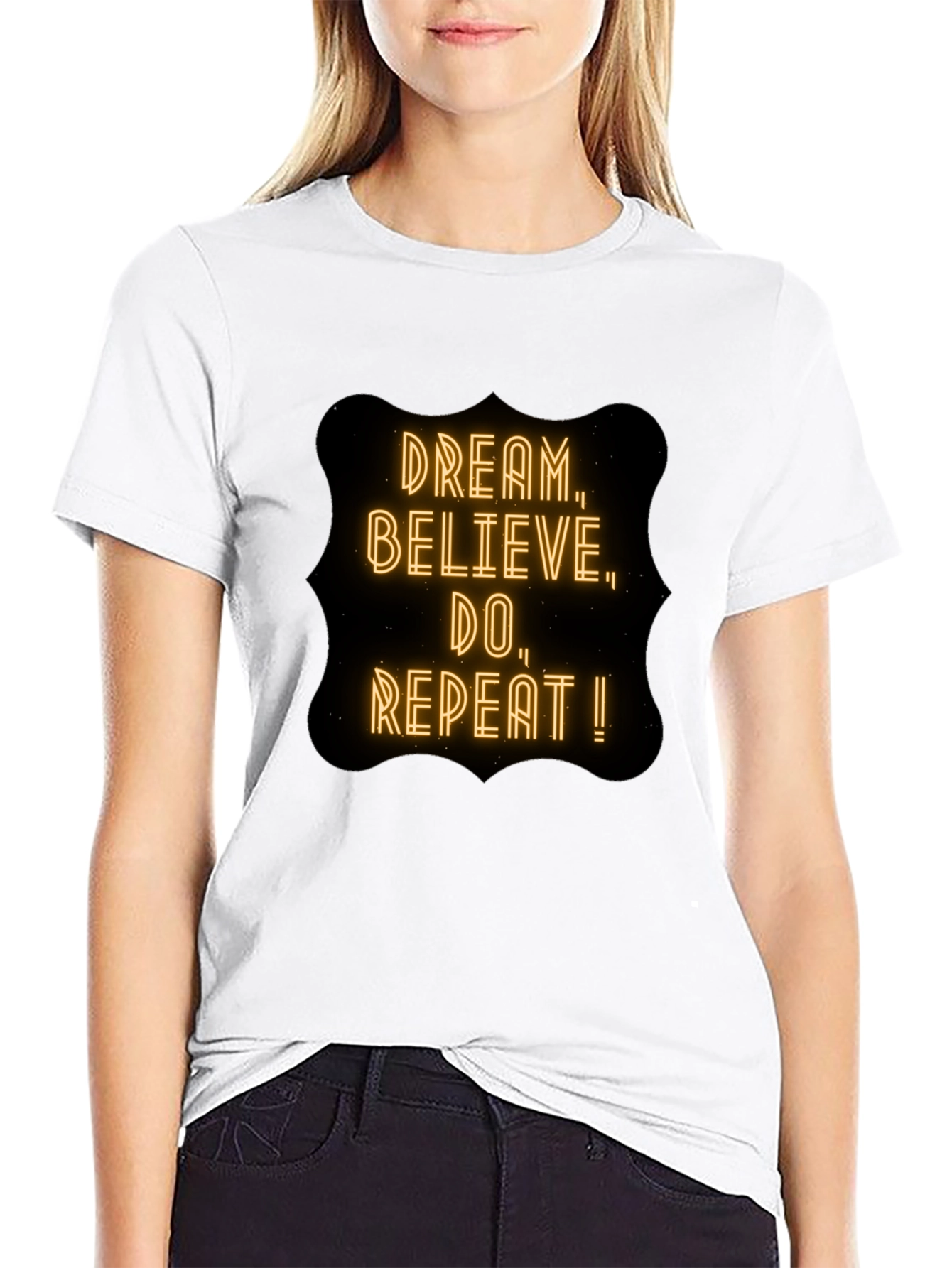 Dream Believe Do T-Shirt