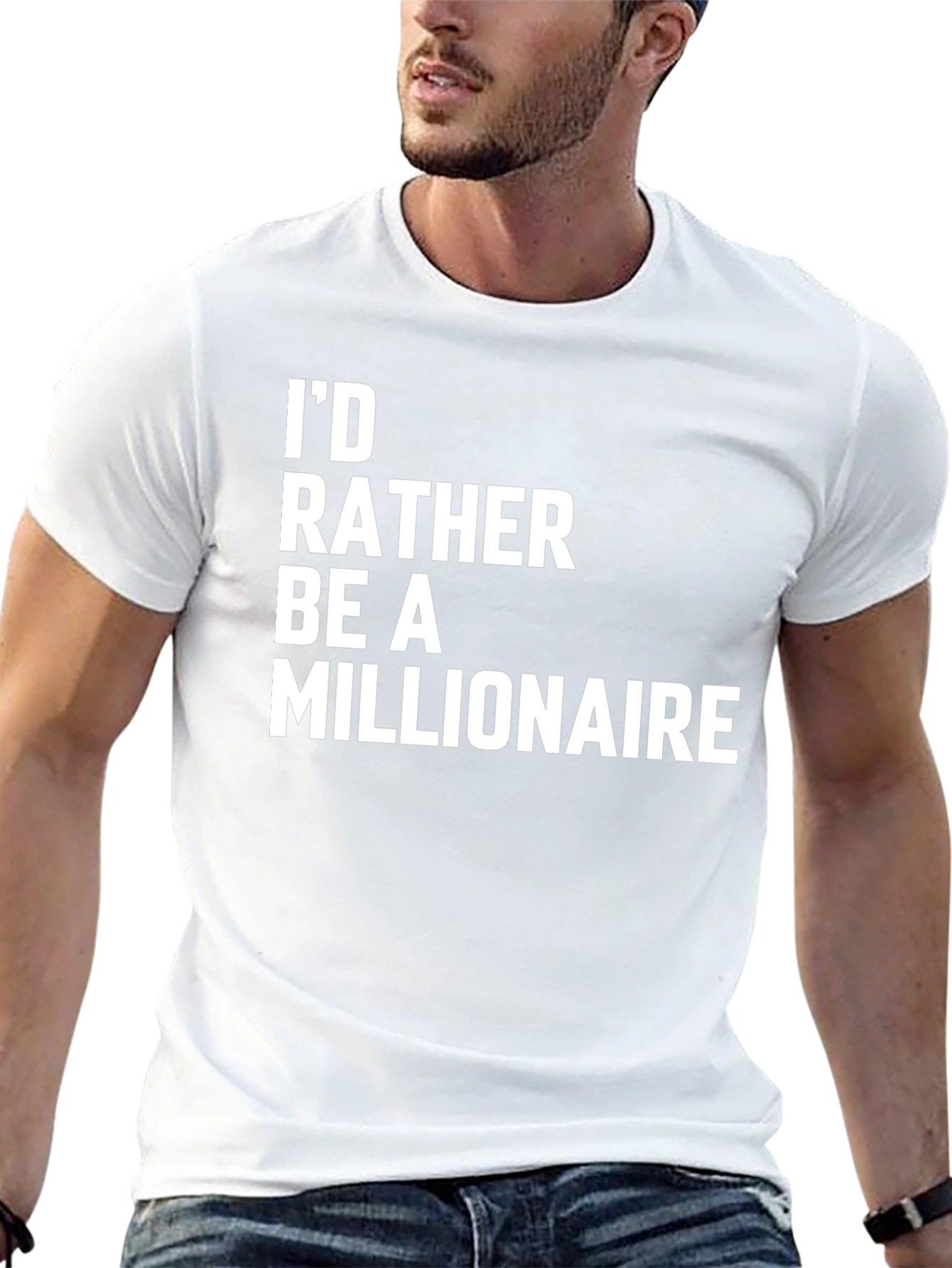 Id Rather Be a Millionaire Novelty T-Shirt