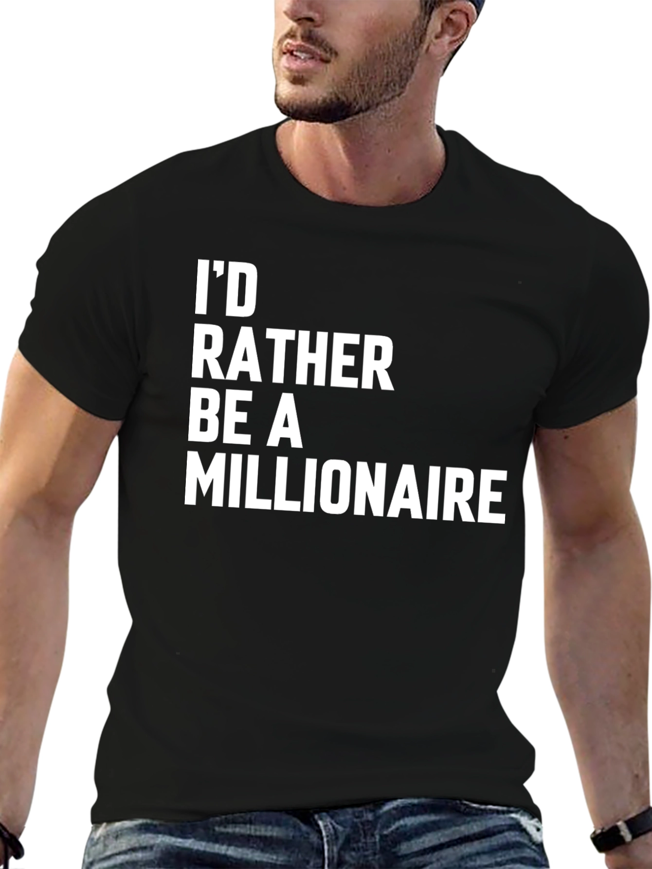 Id Rather Be a Millionaire Novelty T-Shirt