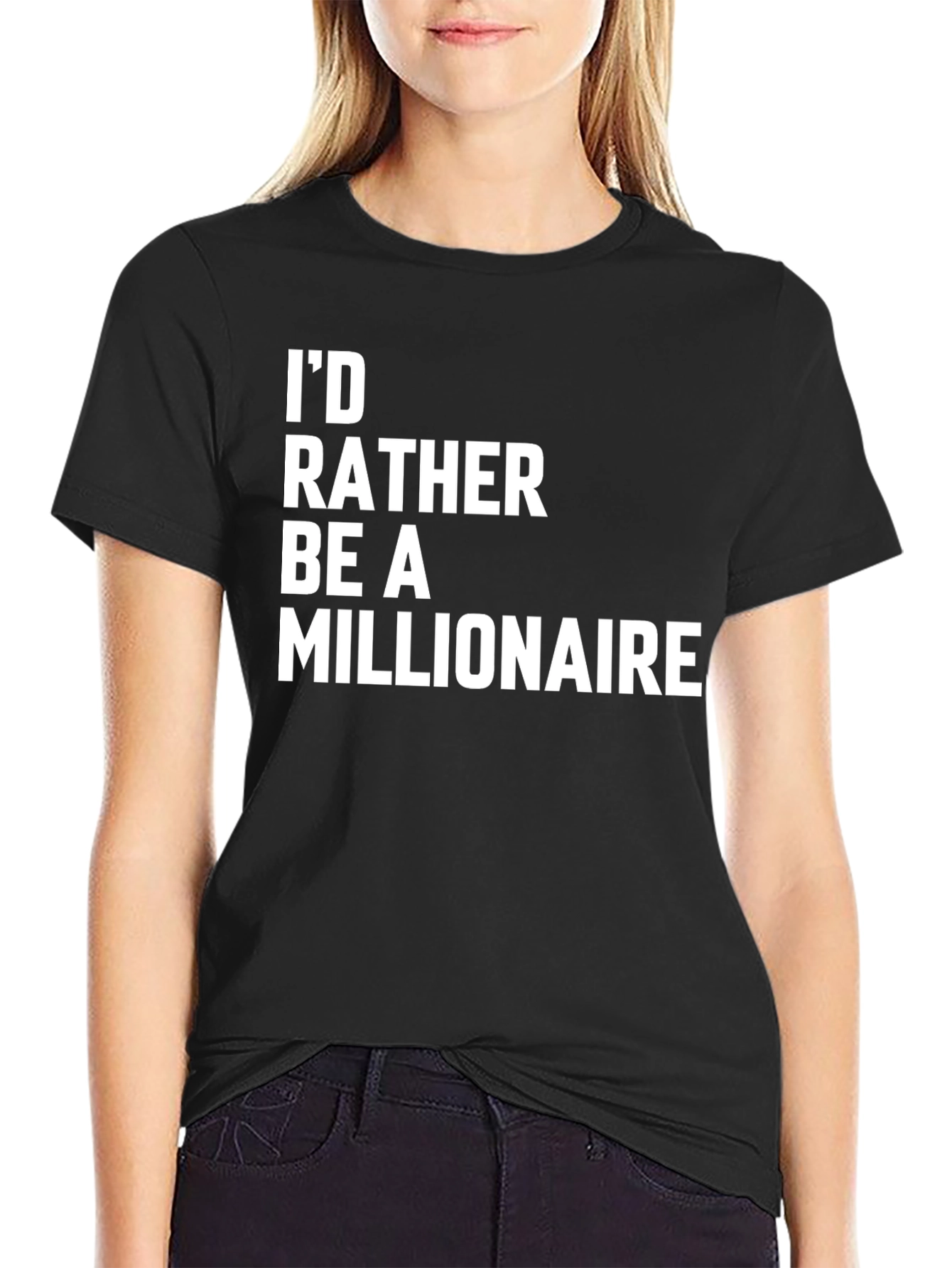 Id Rather Be a Millionaire Novelty T-Shirt