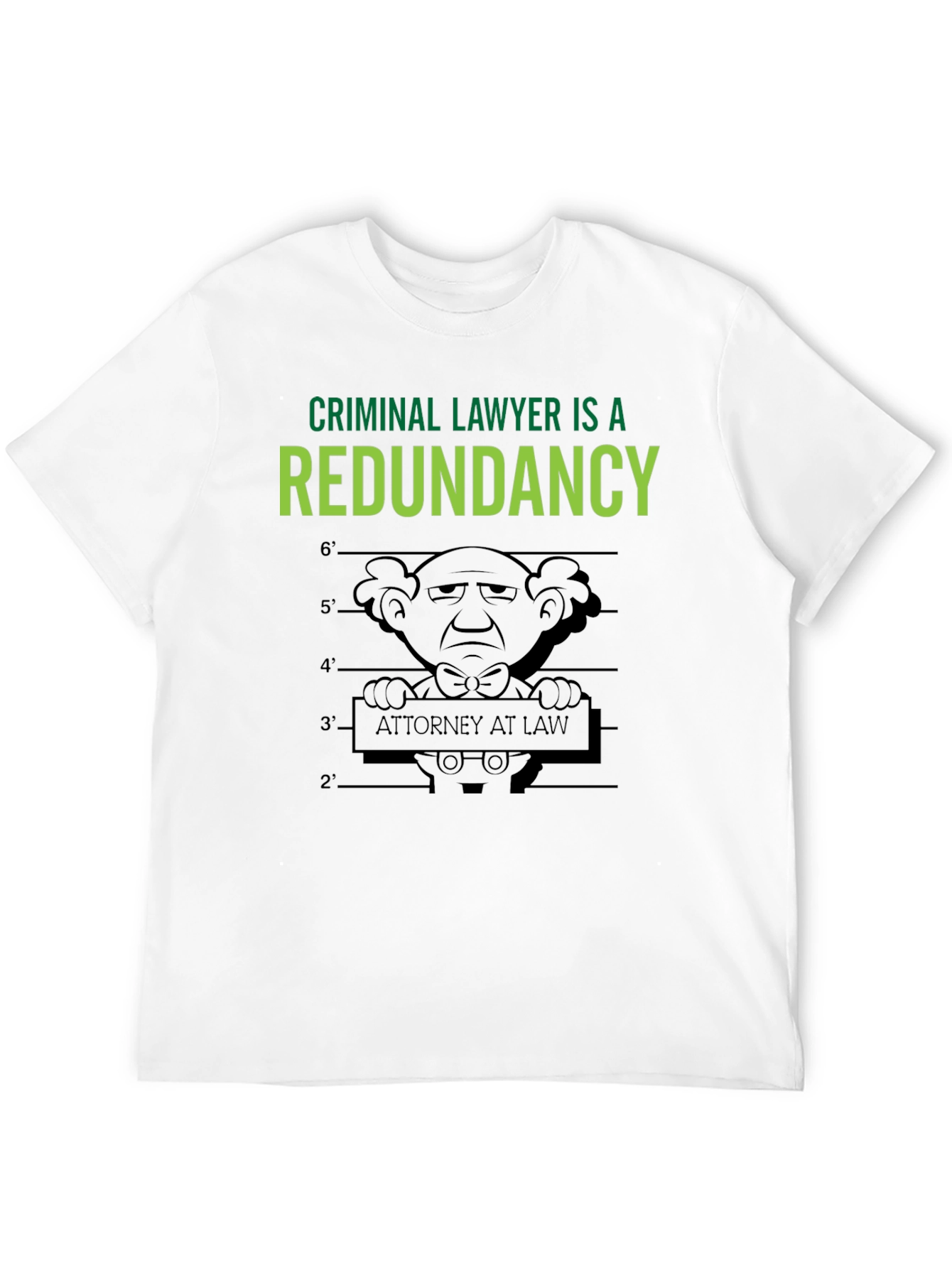 Criminal Lawyer Redundancy T-Shirt