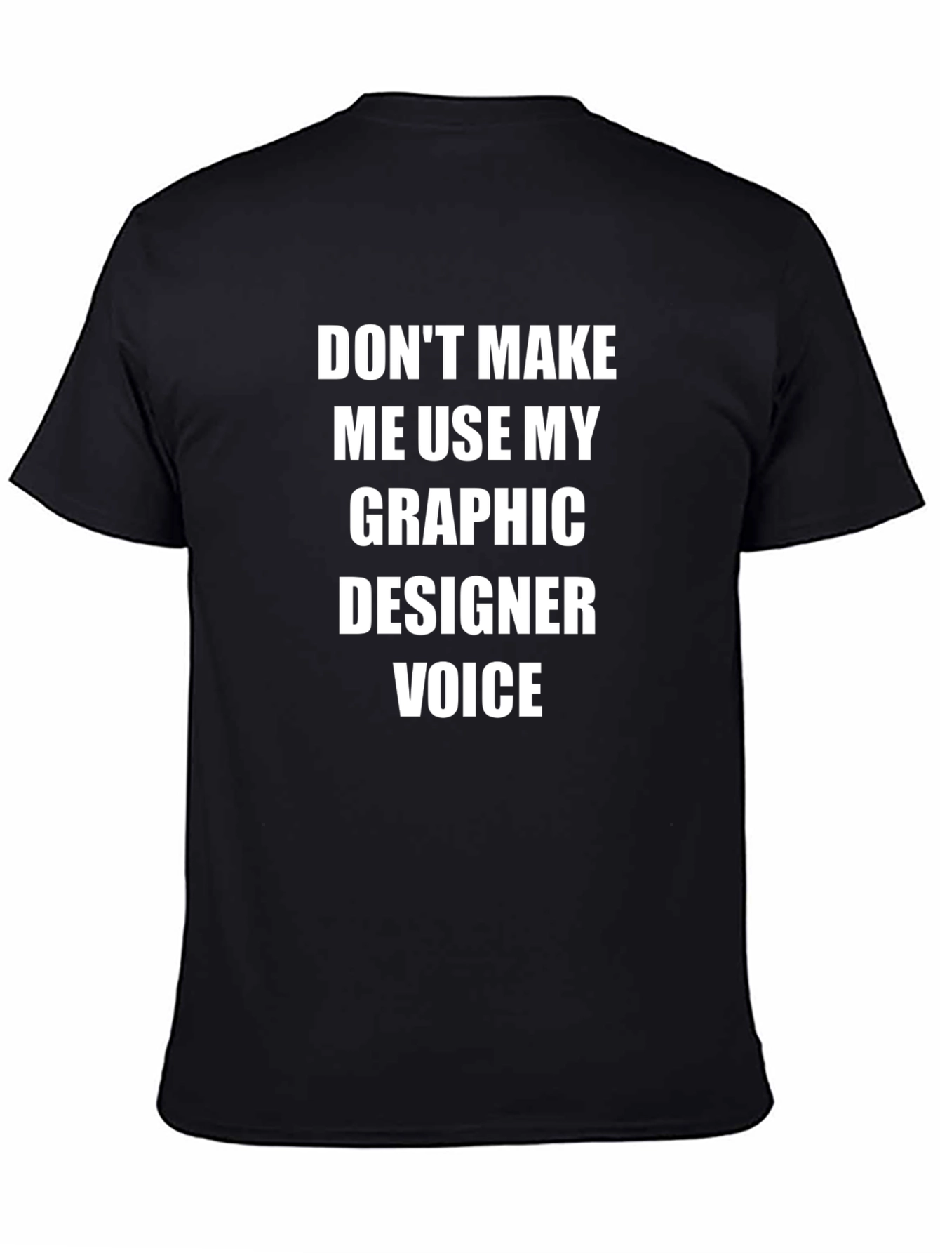 Graphic Designer Voice T-Shirt - Funny Tee