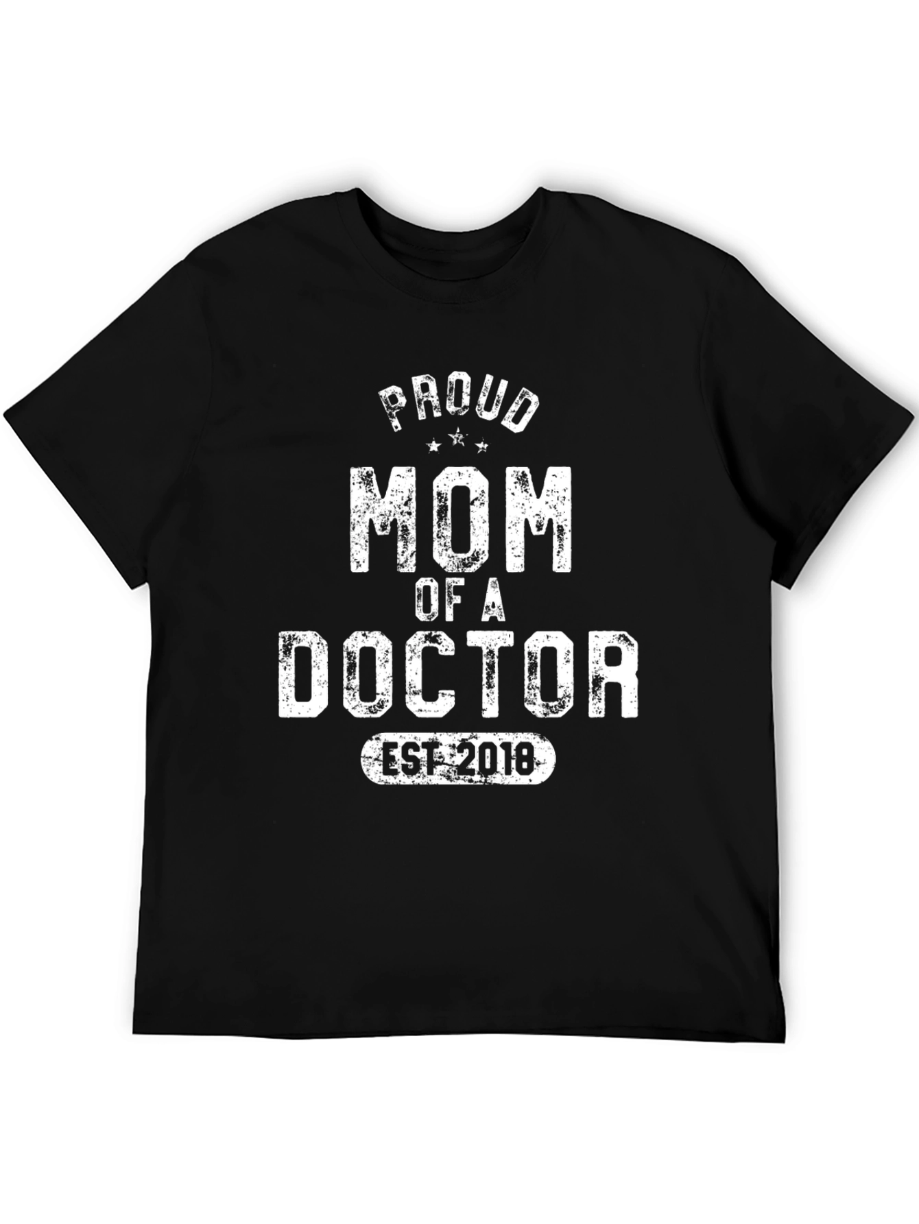 Proud Mom of a Doctor EST 2018 T-Shirt