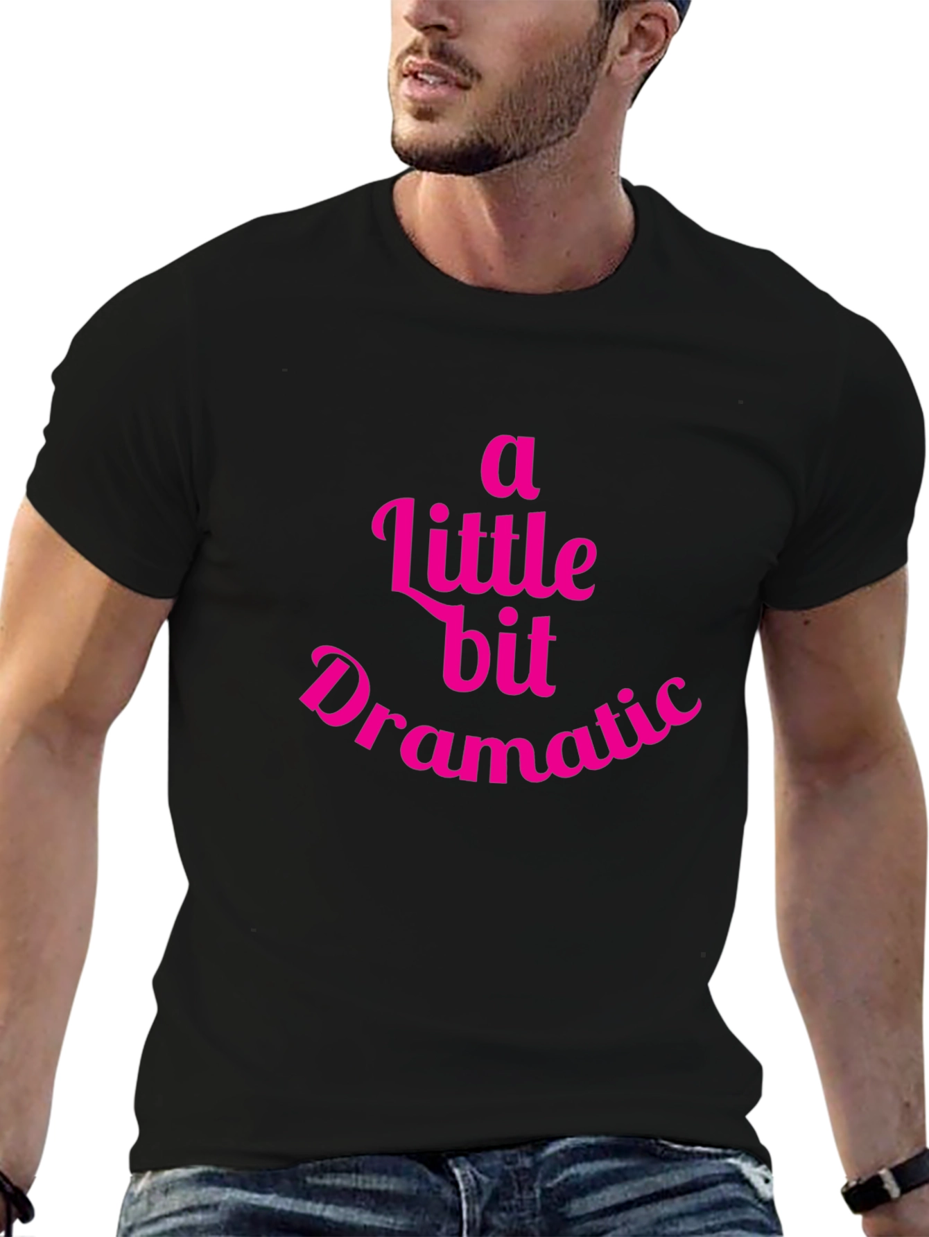 A Little Bit Dramatic T-Shirt
