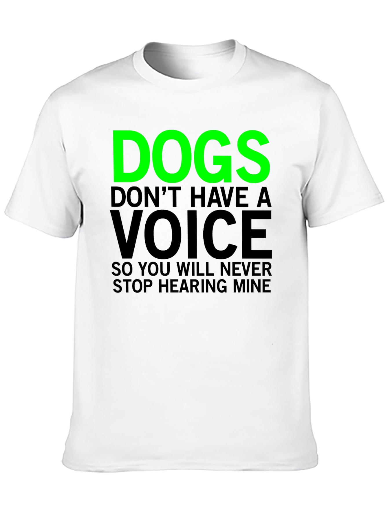 Dogs Dont Have A Voice Graphic Tee