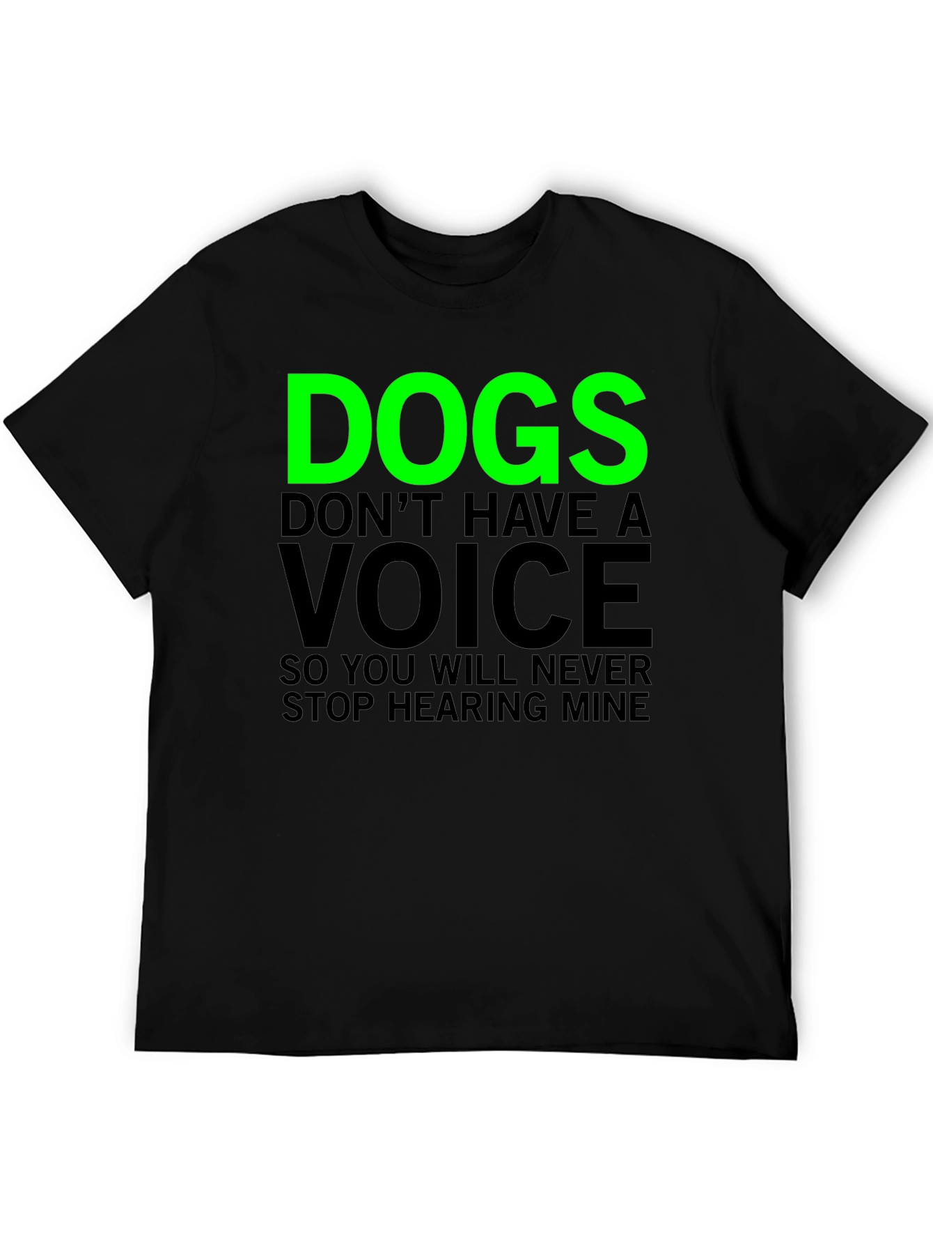 Dogs Dont Have A Voice Graphic Tee