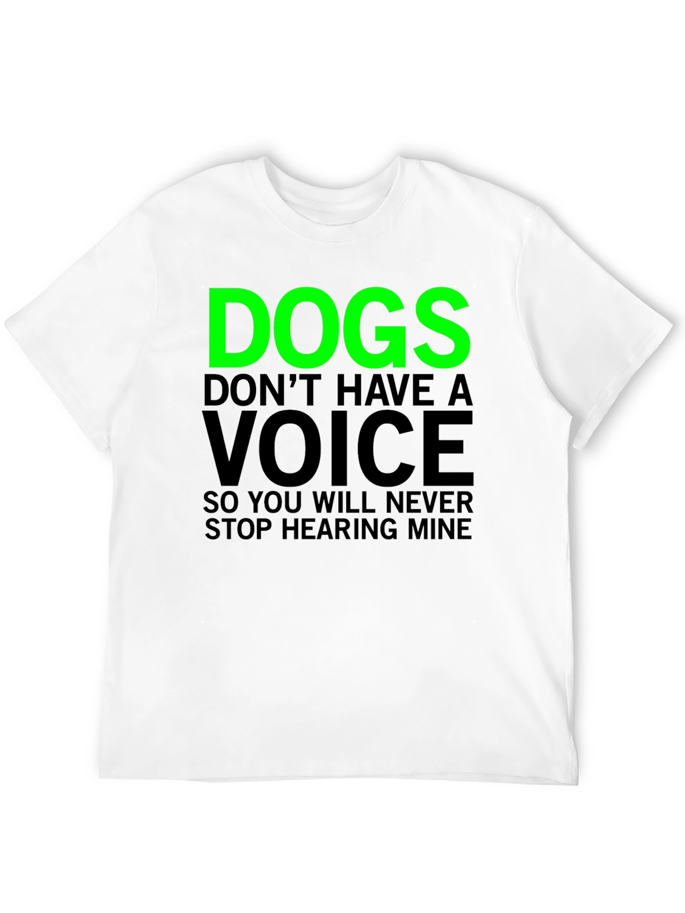 Dogs Dont Have A Voice Graphic Tee