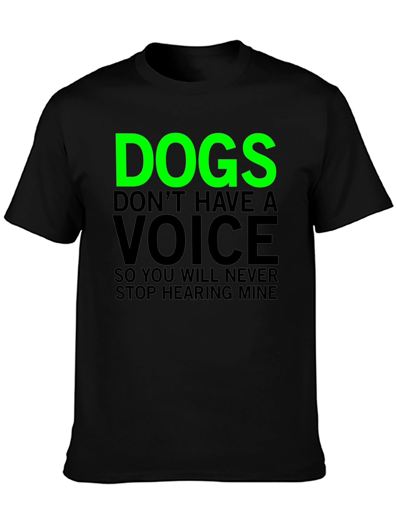 Dogs Dont Have A Voice Graphic Tee