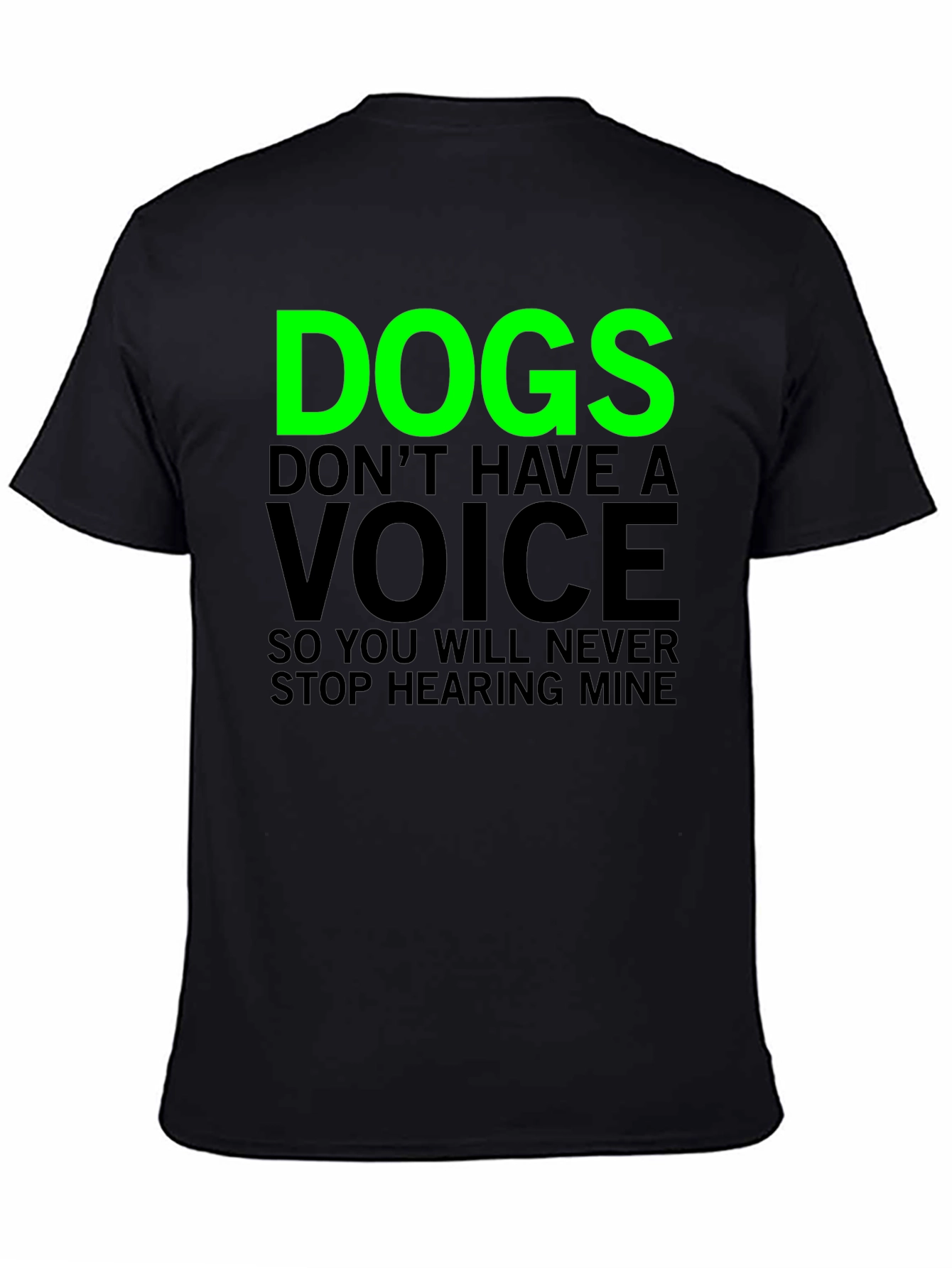 Dogs Dont Have A Voice Graphic Tee