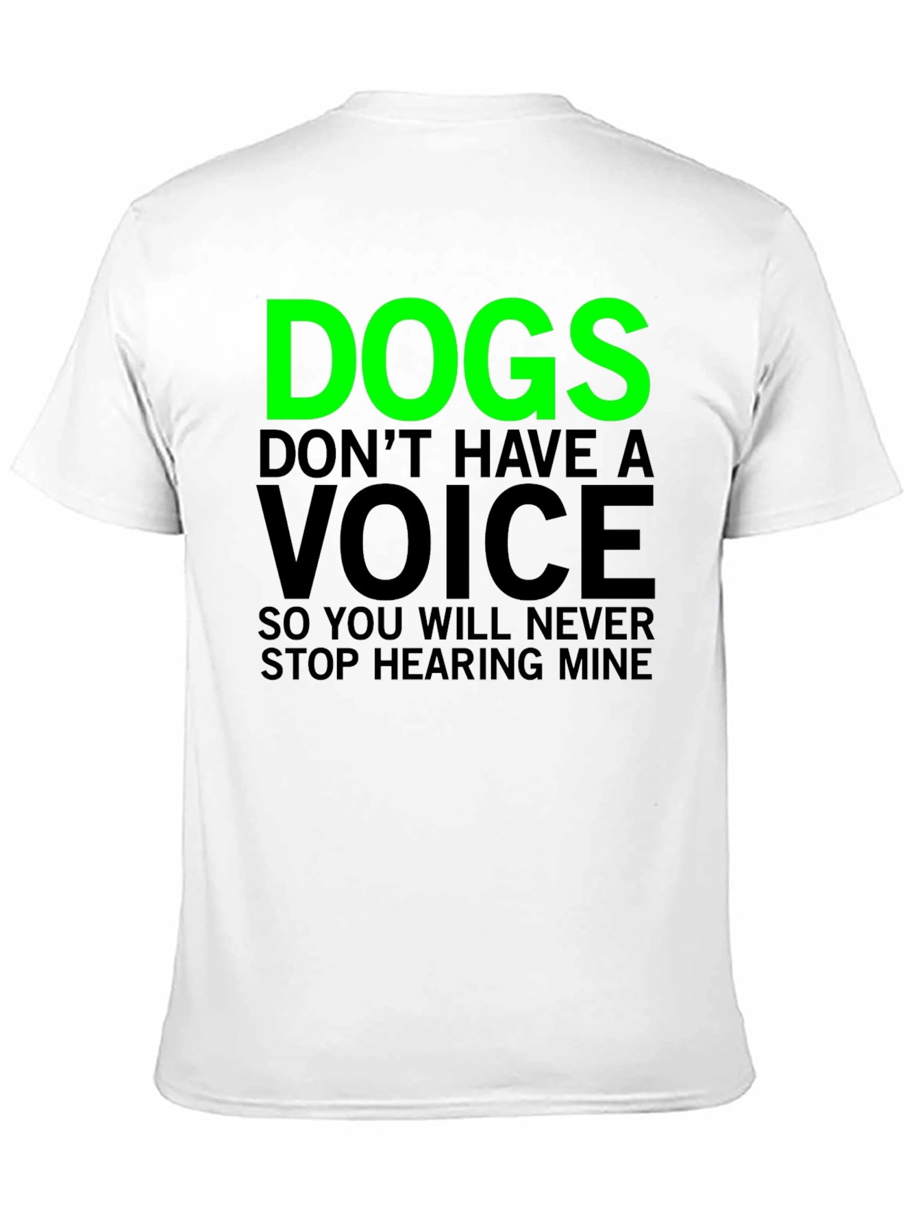 Dogs Dont Have A Voice Graphic Tee