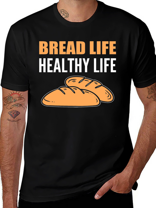 Bread Life Healthy Life T-Shirt