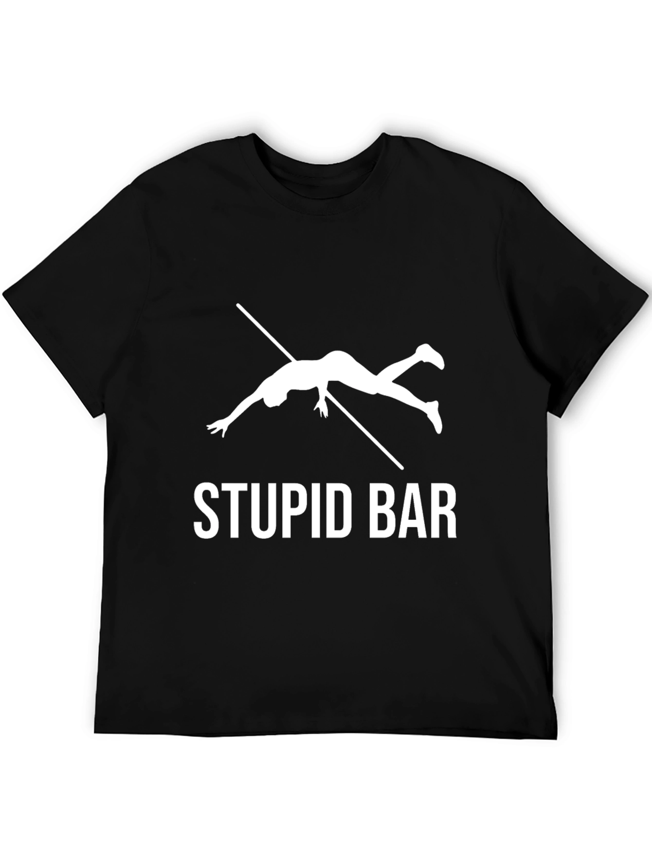 Stupid Bar T-Shirt - Funny Vaulting Humor