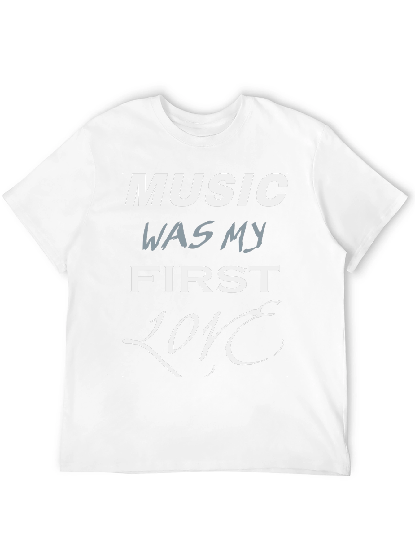 Music Was My First Love T-Shirt