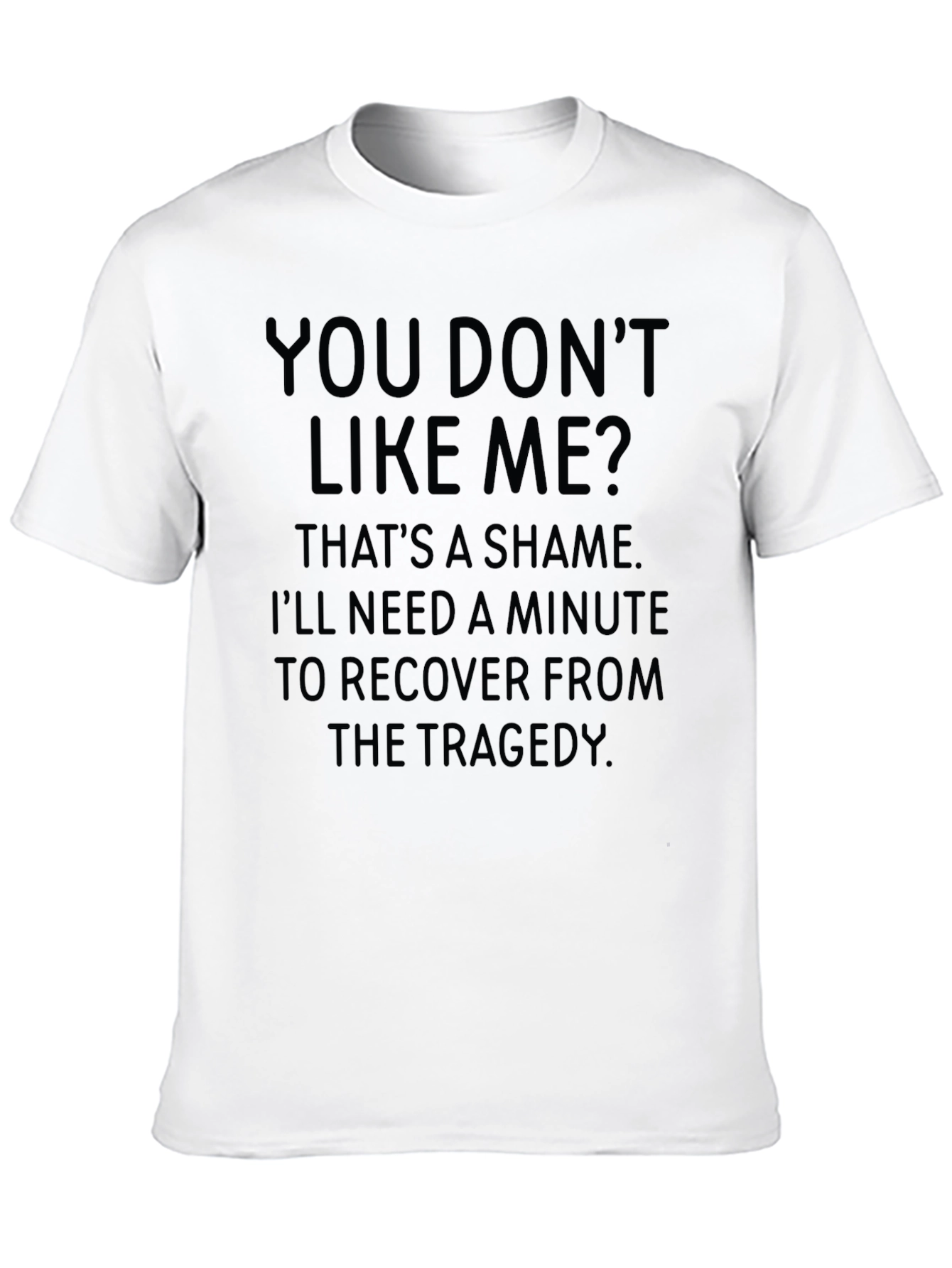 Funny Sarcastic Statement T-Shirt