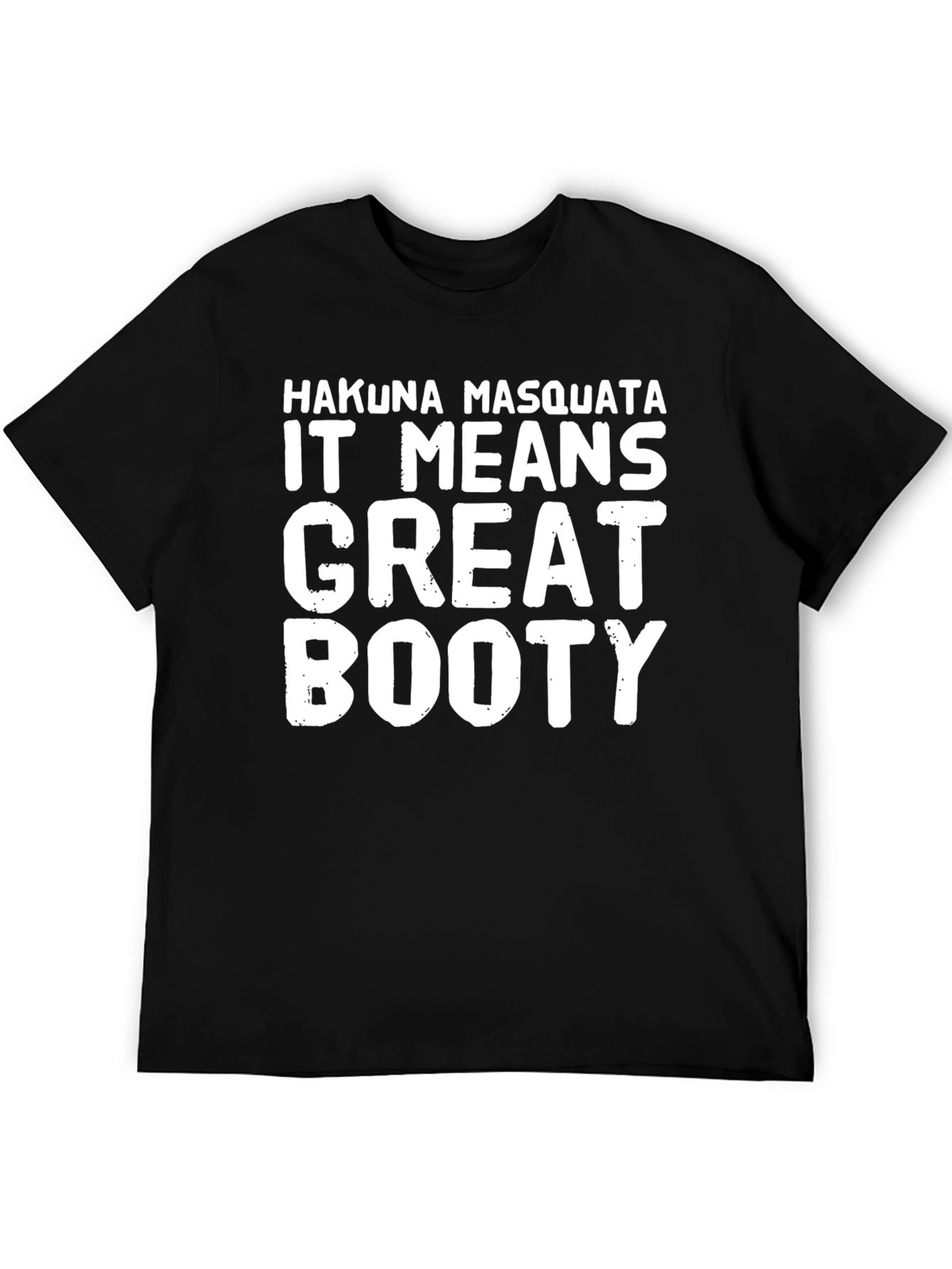 Hakuna Masquata Great Booty Funny Graphic T-Shirt