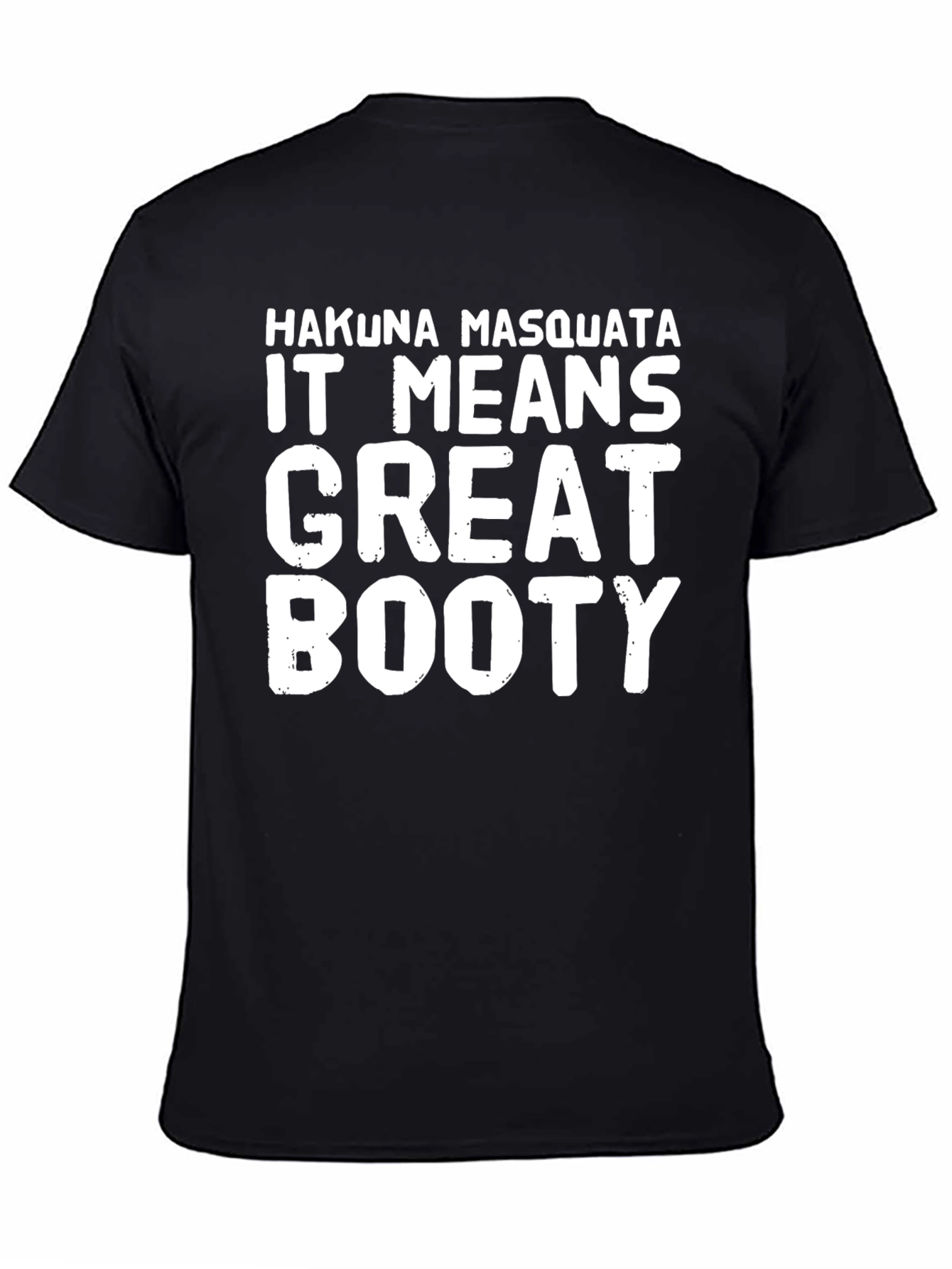Hakuna Masquata Great Booty Funny Graphic T-Shirt
