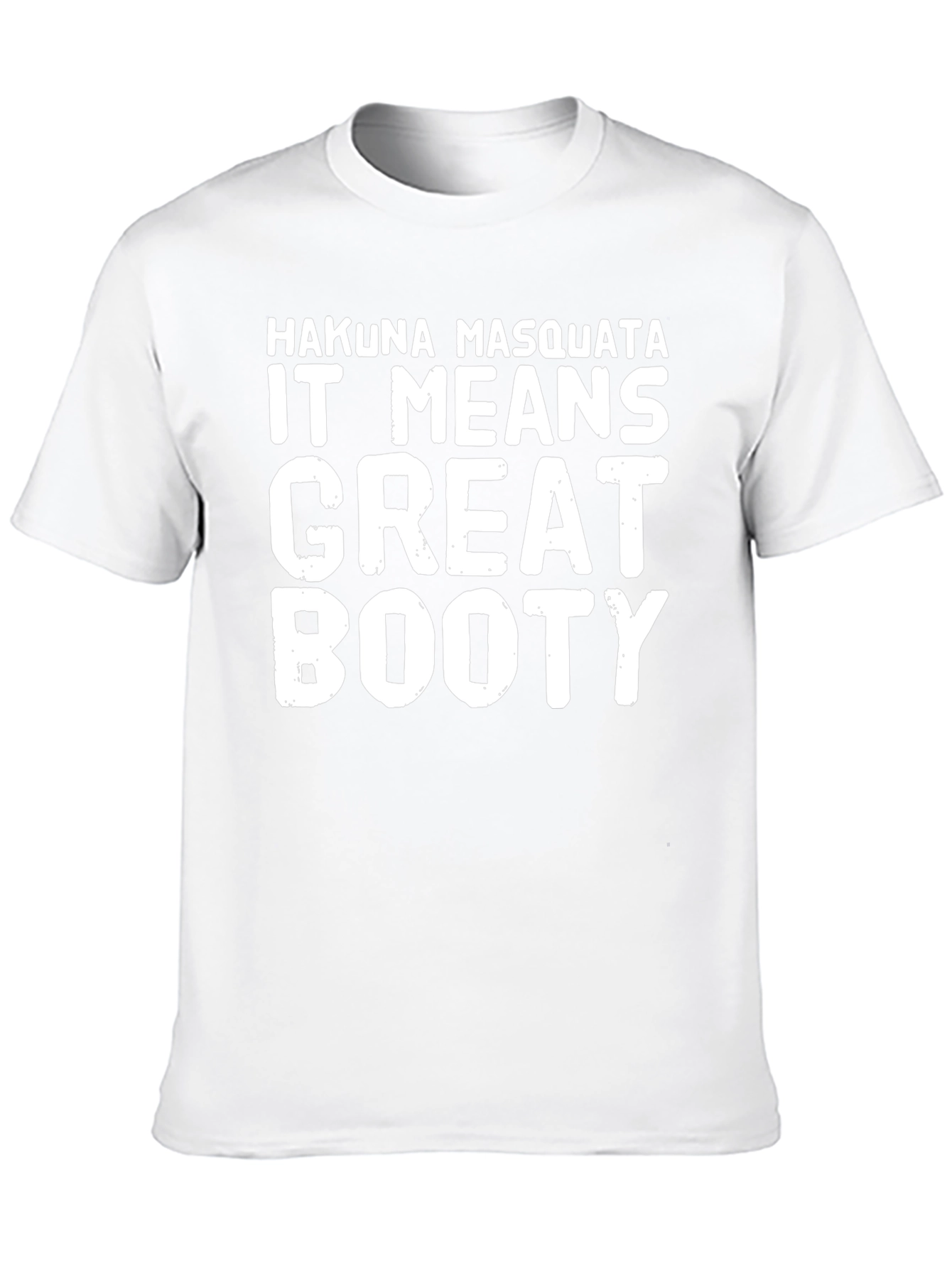 Hakuna Masquata Great Booty Funny Graphic T-Shirt