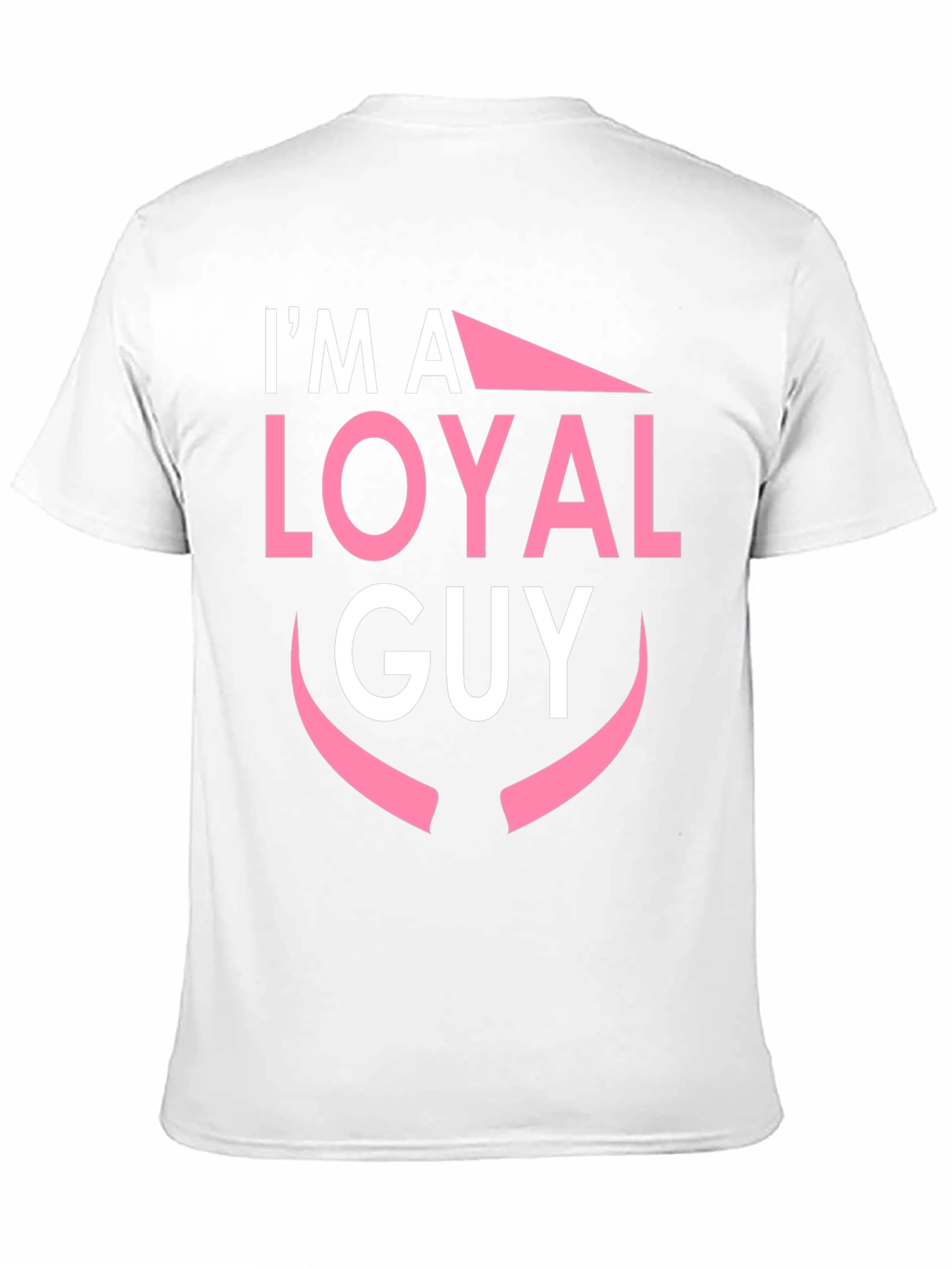 Im A Loyal Guy Black T-Shirt Novelty Graphic Tee