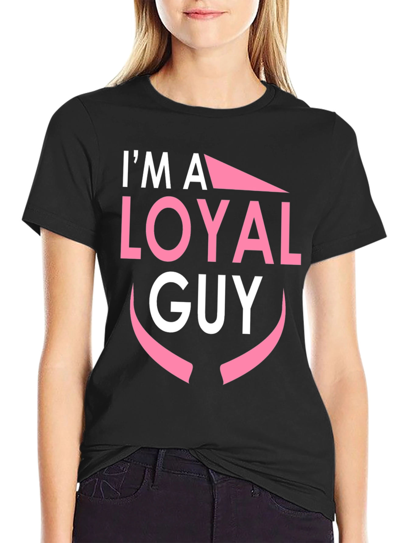 Im A Loyal Guy Black T-Shirt Novelty Graphic Tee