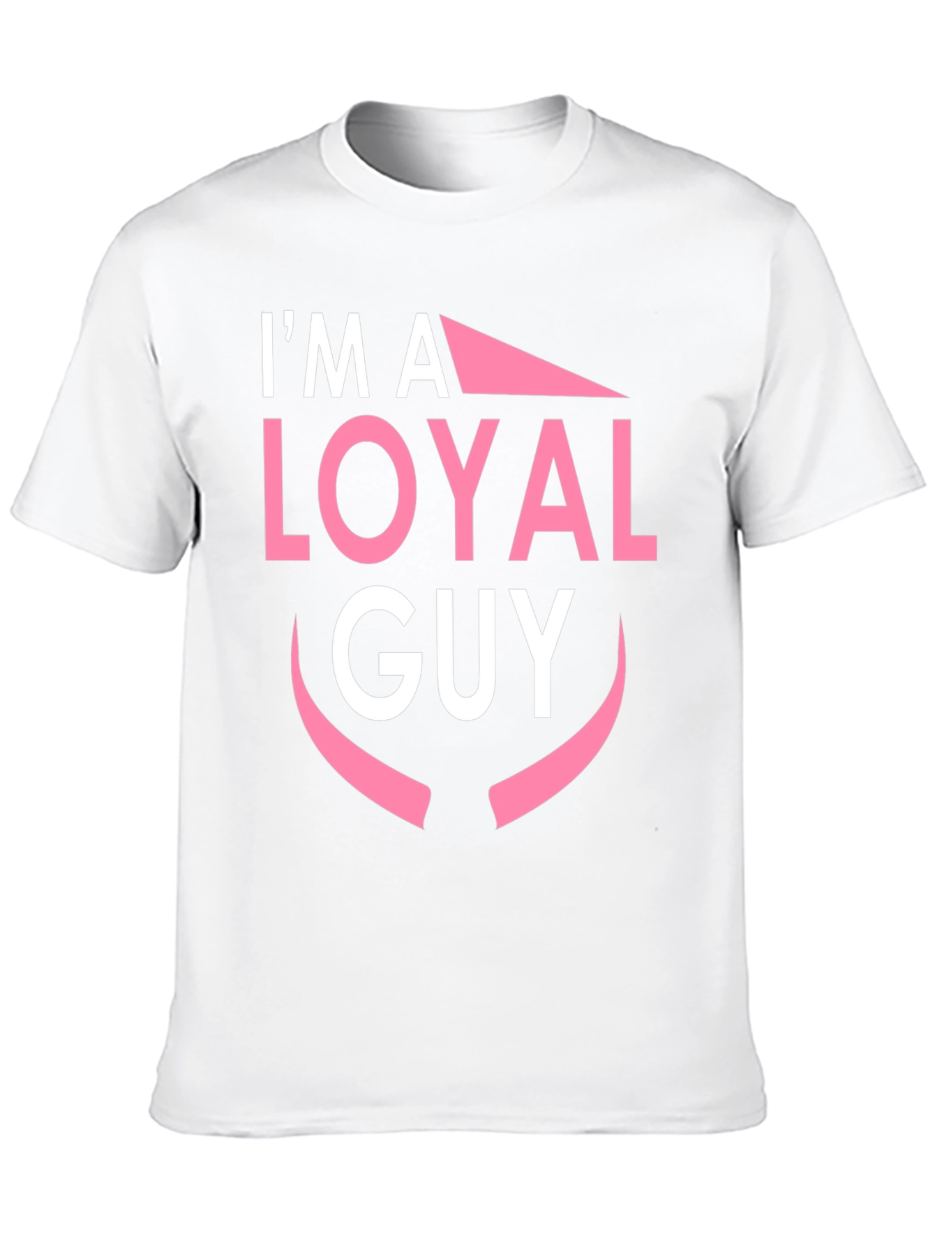 Im A Loyal Guy Black T-Shirt Novelty Graphic Tee