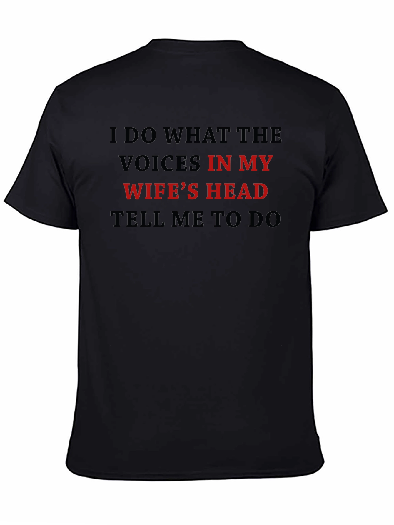 Humorous Voices In My Wifes Head Graphic T-Shirt