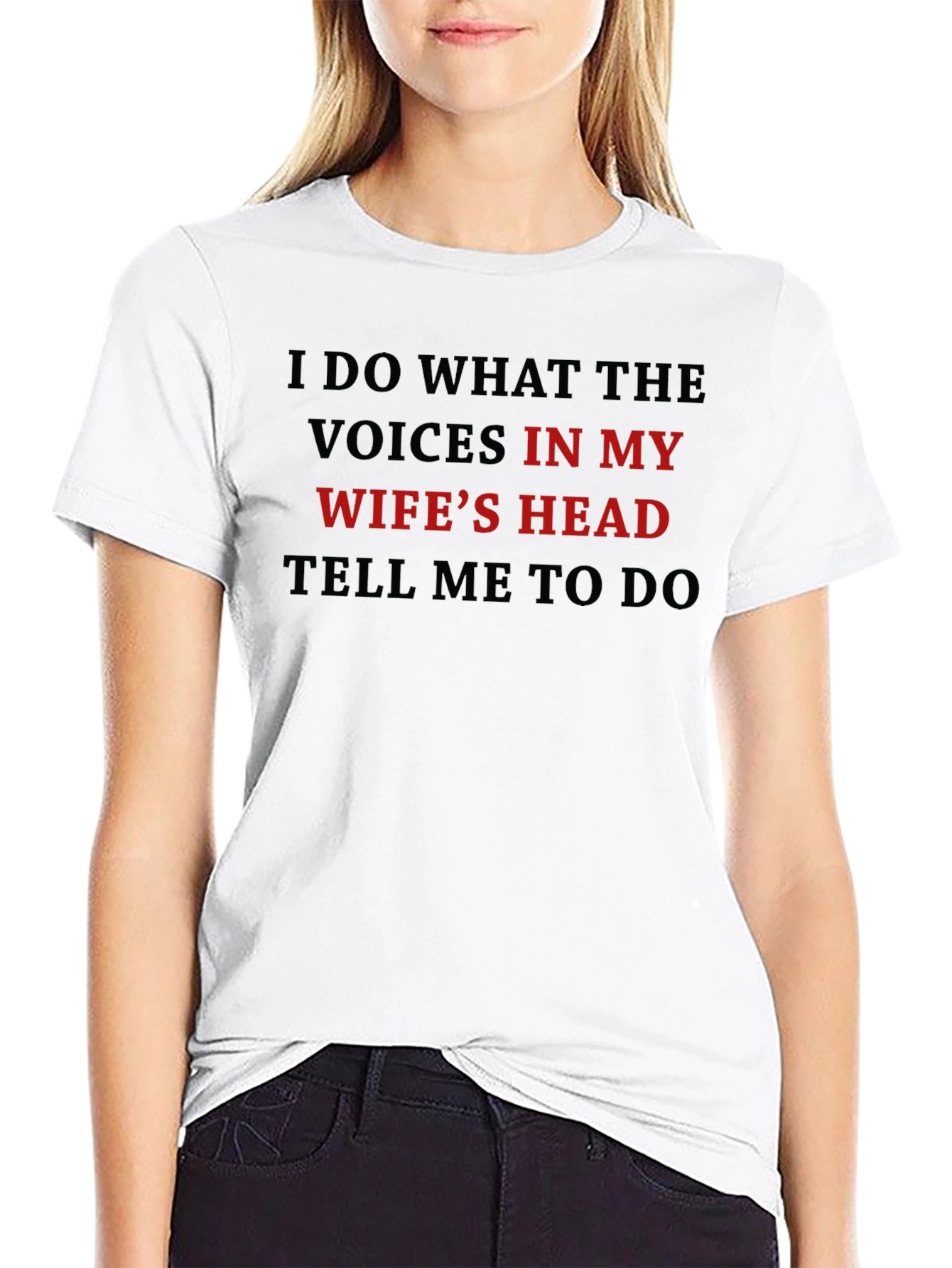 Humorous Voices In My Wifes Head Graphic T-Shirt
