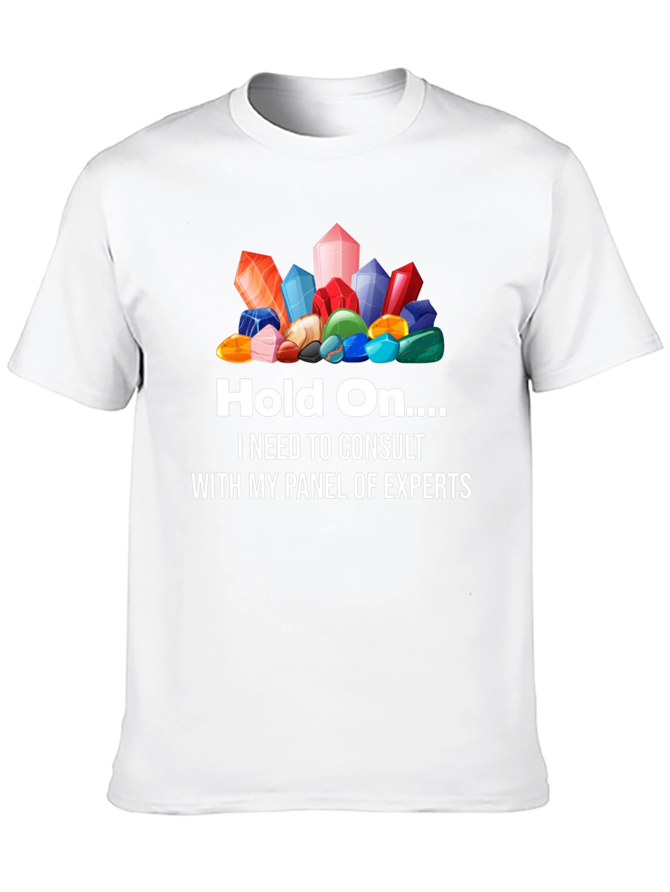 Crystals Graphic T-Shirt - Hold On... Expert Panel