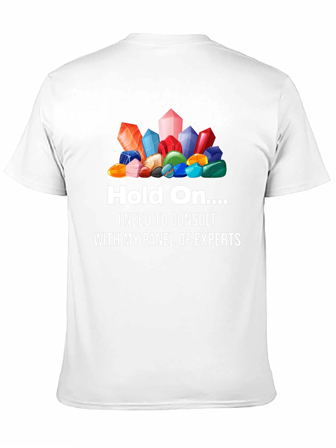 Crystals Graphic T-Shirt - Hold On... Expert Panel