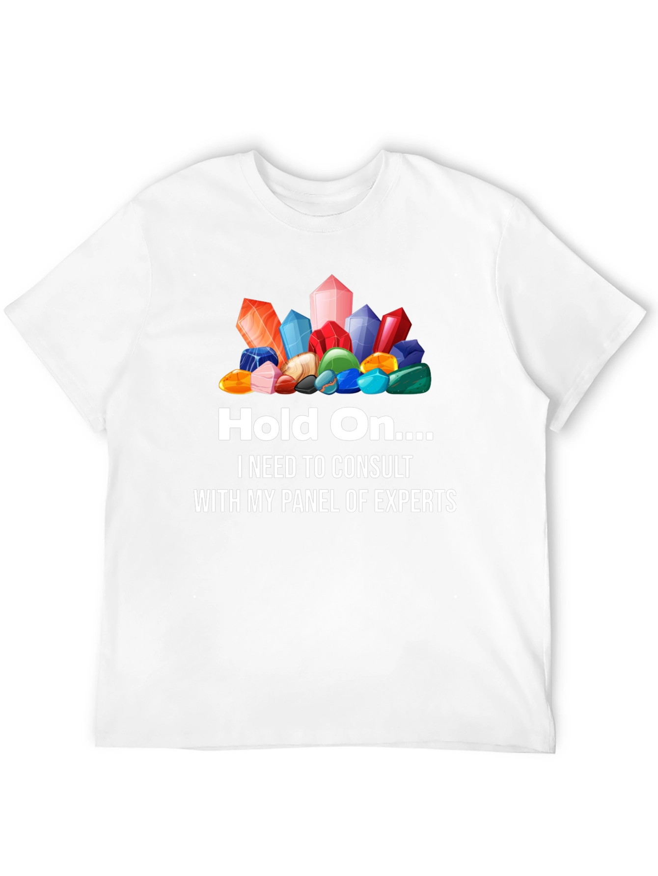Crystals Graphic T-Shirt - Hold On... Expert Panel