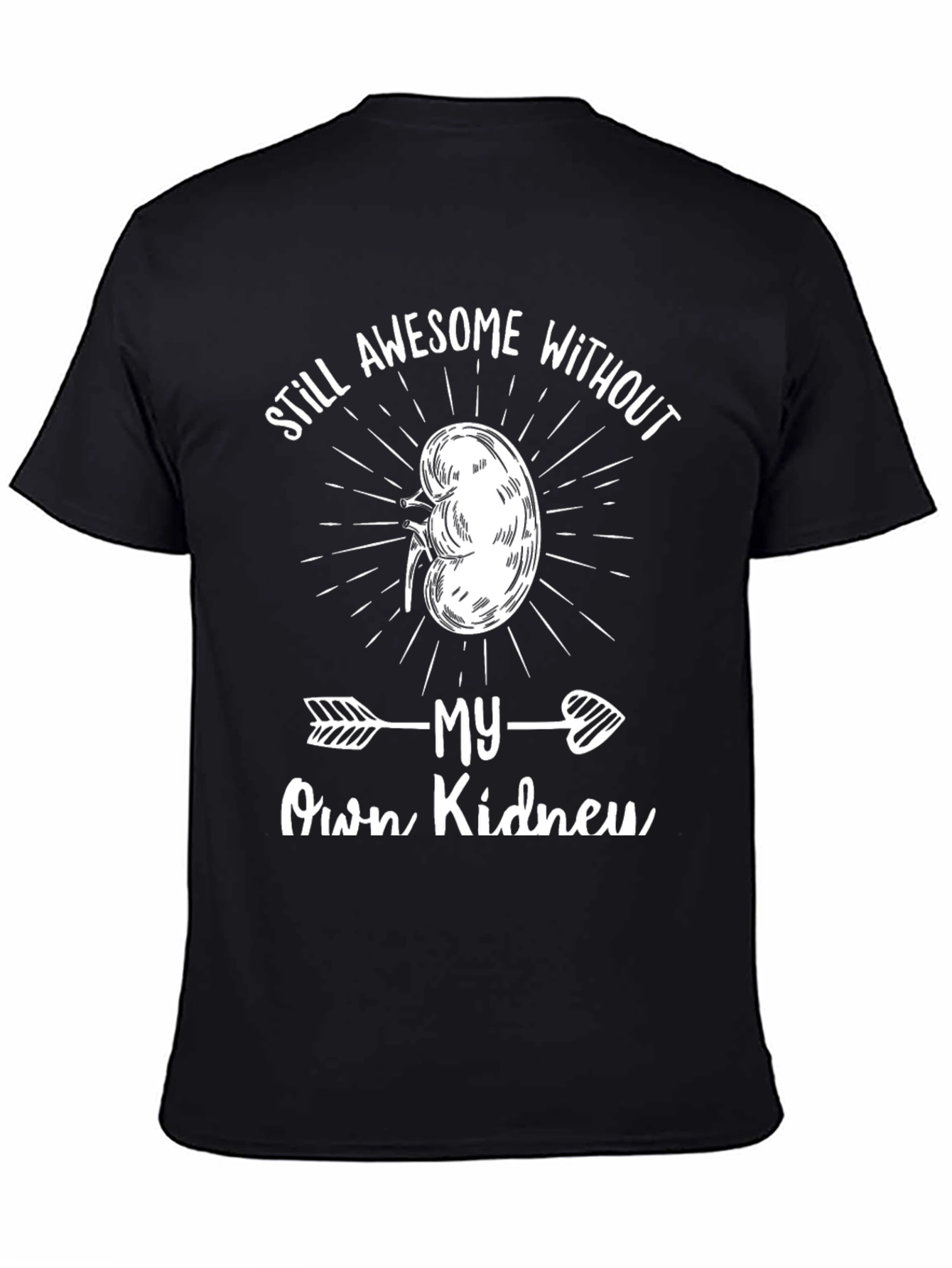 Still Awesome Without My Own Kidney Graphic T-Shirt