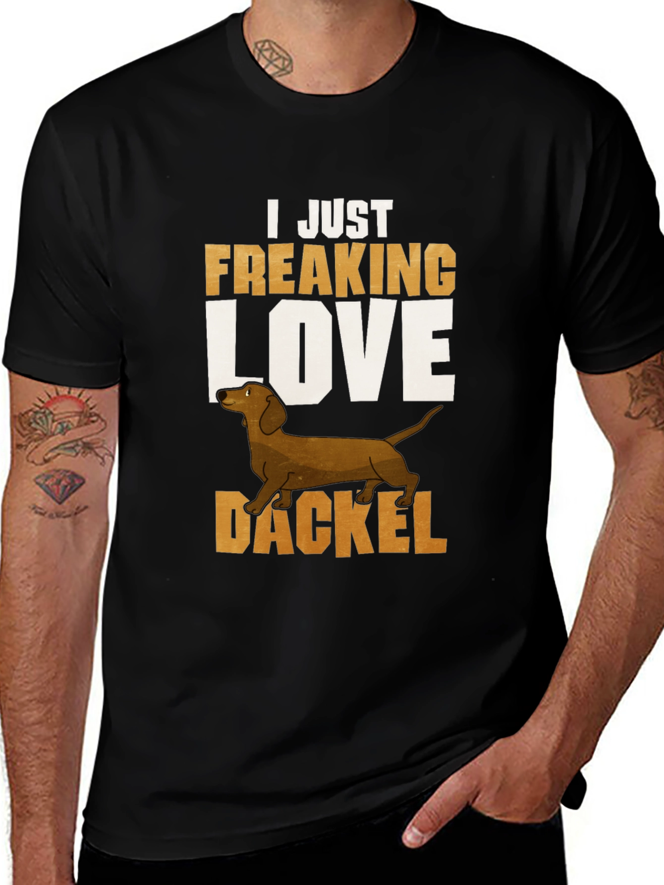Dackel Dog T-Shirt - I Just Freaking Love Dachshunds