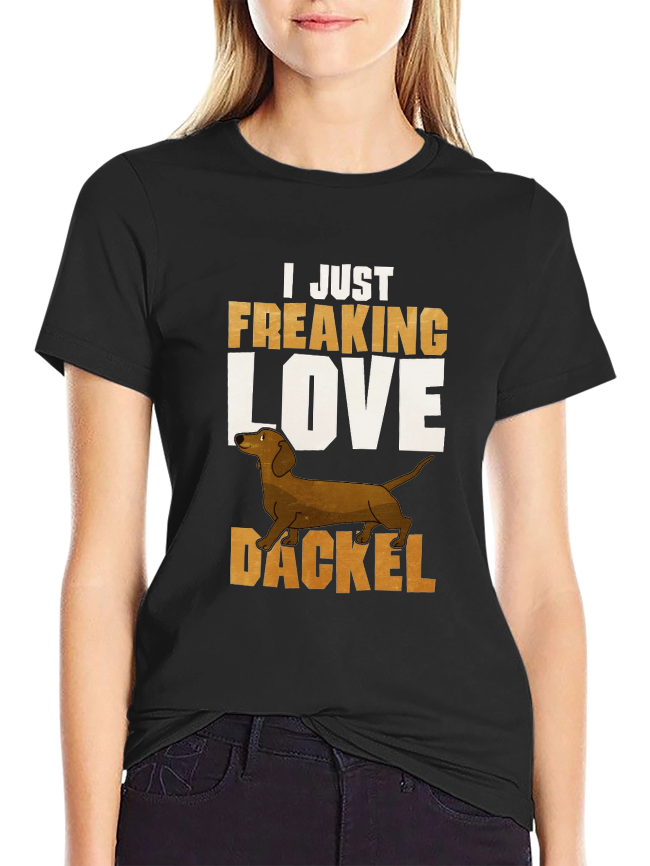 Dackel Dog T-Shirt - I Just Freaking Love Dachshunds