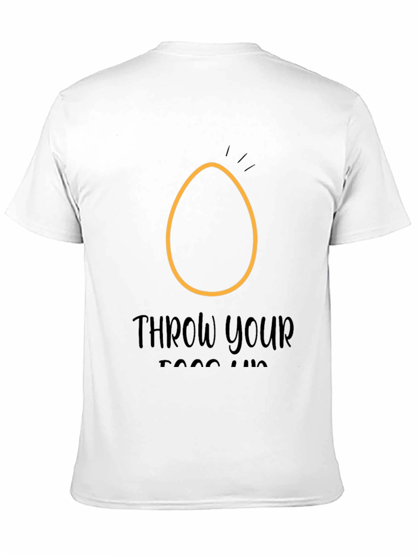 Throw Your Eggs Up T-Shirt