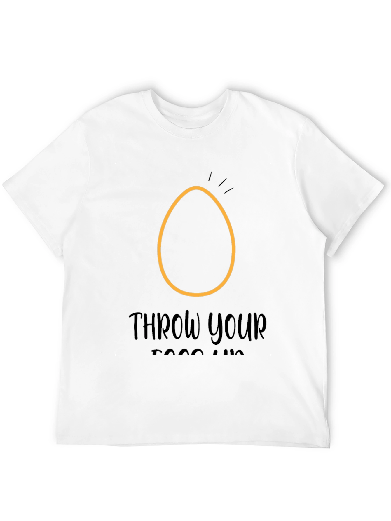Throw Your Eggs Up T-Shirt