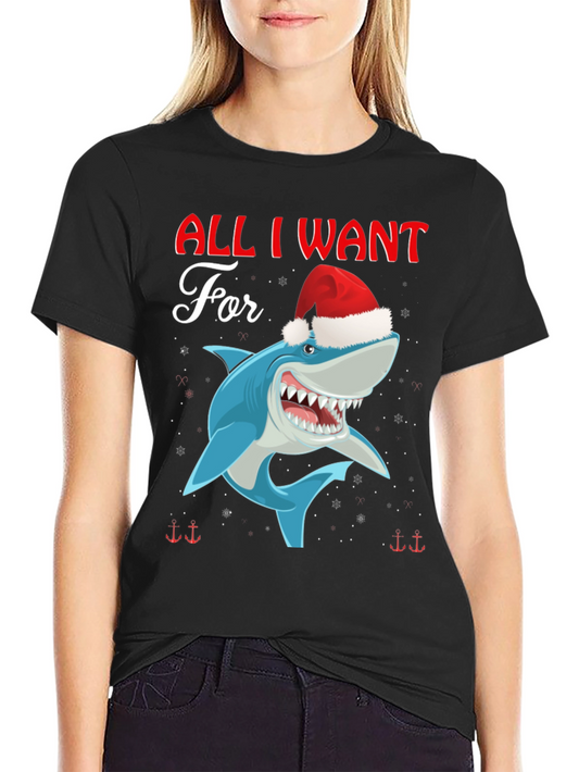 All I Want For Christmas Is Shark T-Shirt