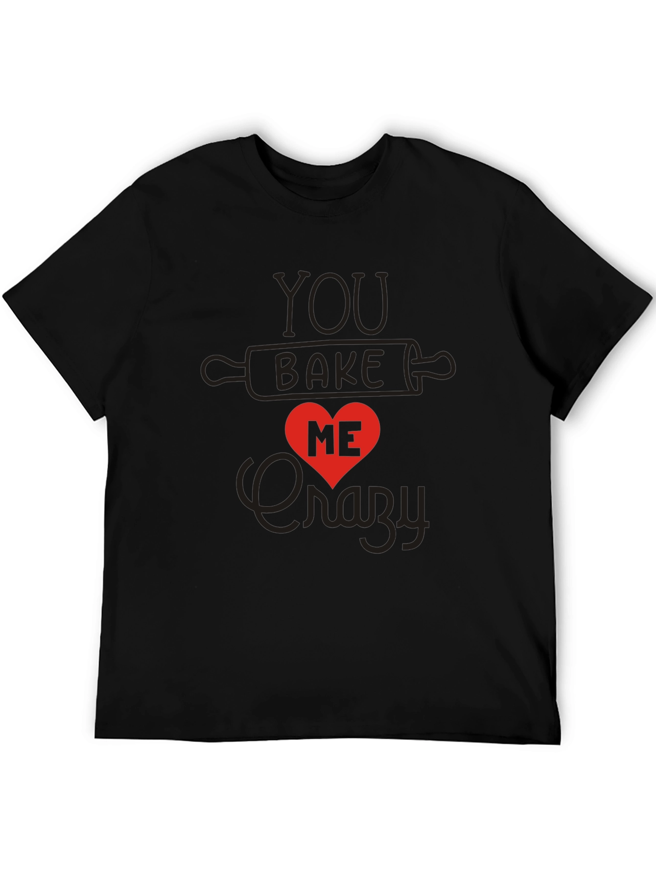 You Bake Me Crazy Graphic Tee