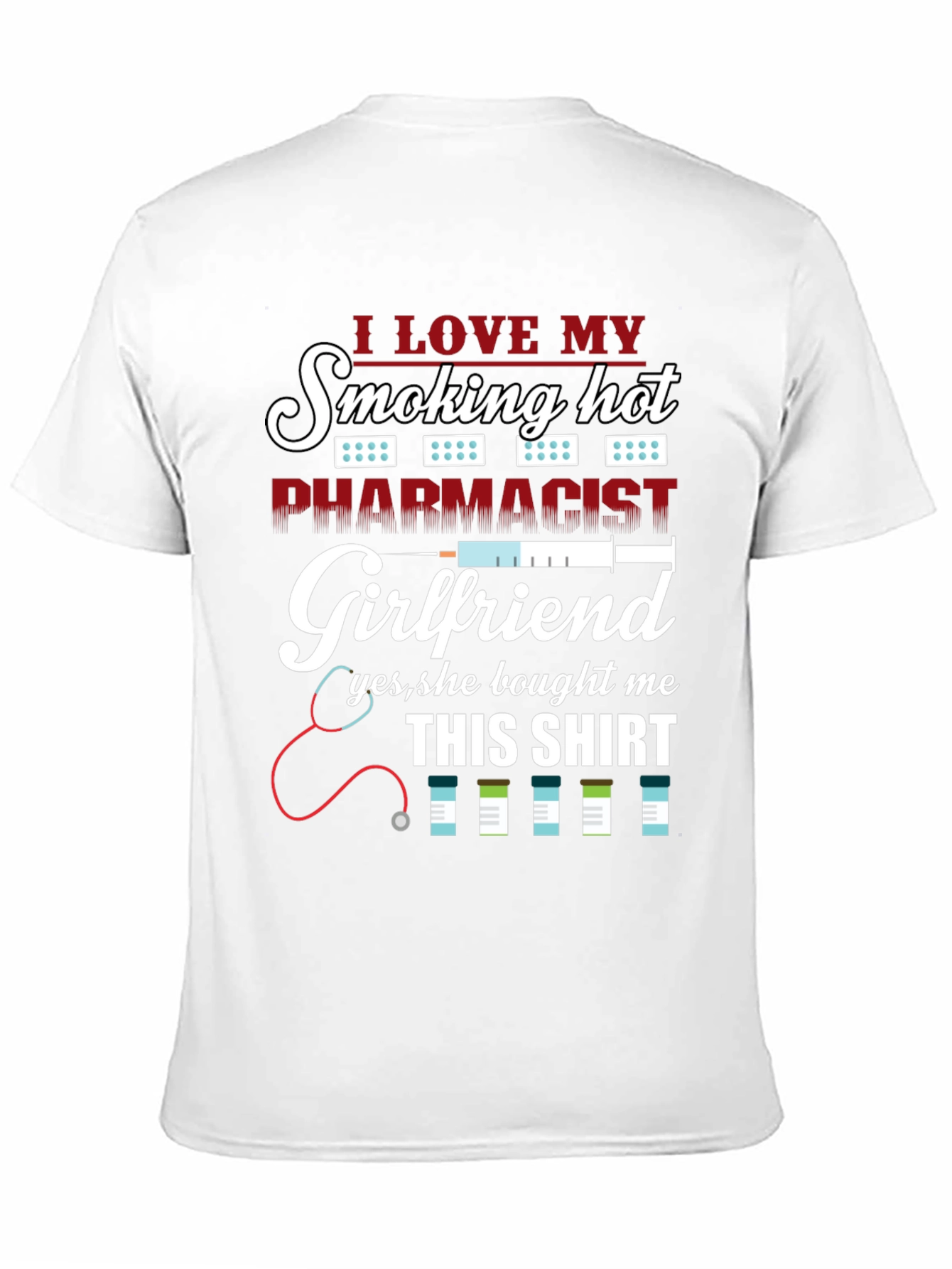 Smoking Hot Pharmacist Girlfriend T-Shirt