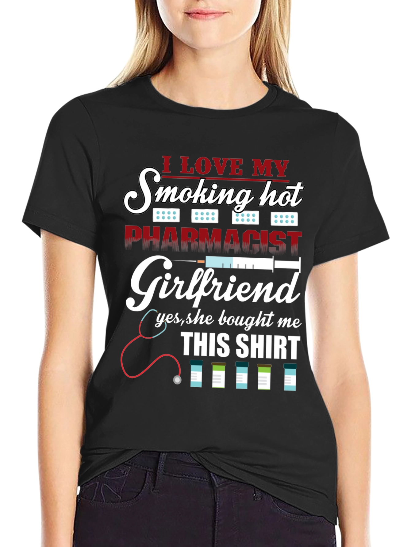 Smoking Hot Pharmacist Girlfriend T-Shirt
