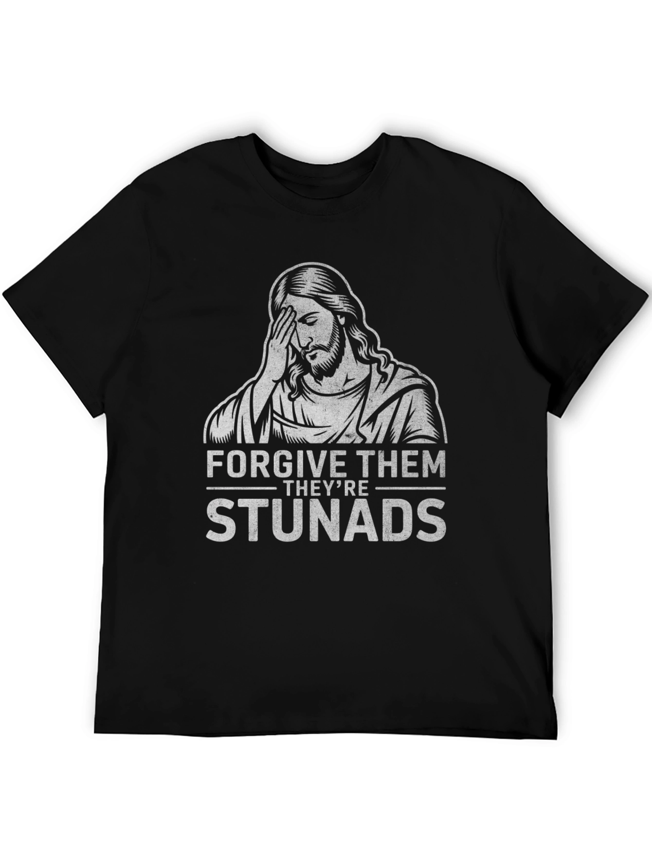 Forgive Them Theyre Stunads Graphic T-Shirt
