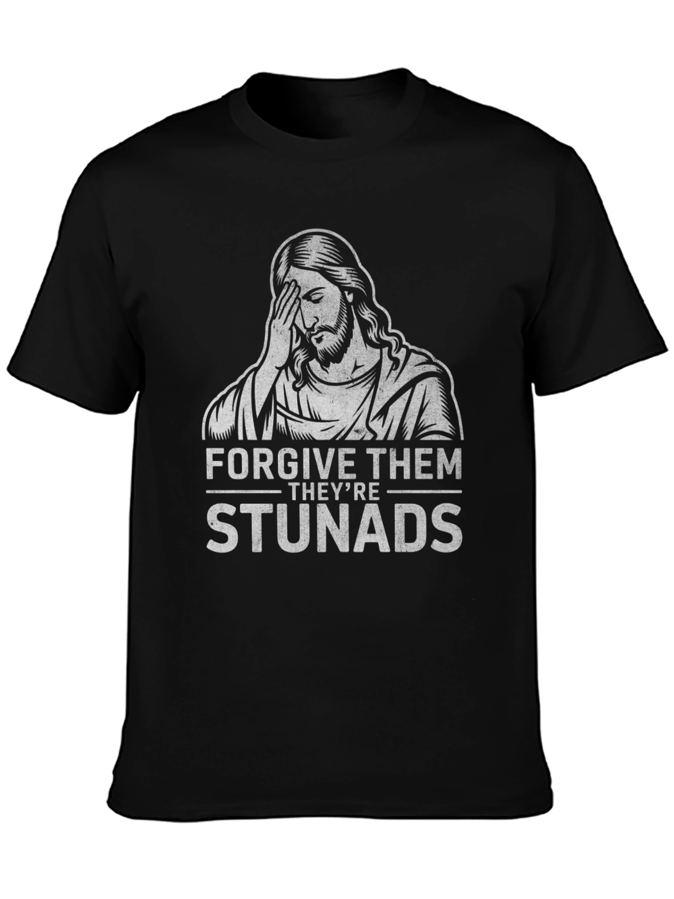 Forgive Them Theyre Stunads Graphic T-Shirt