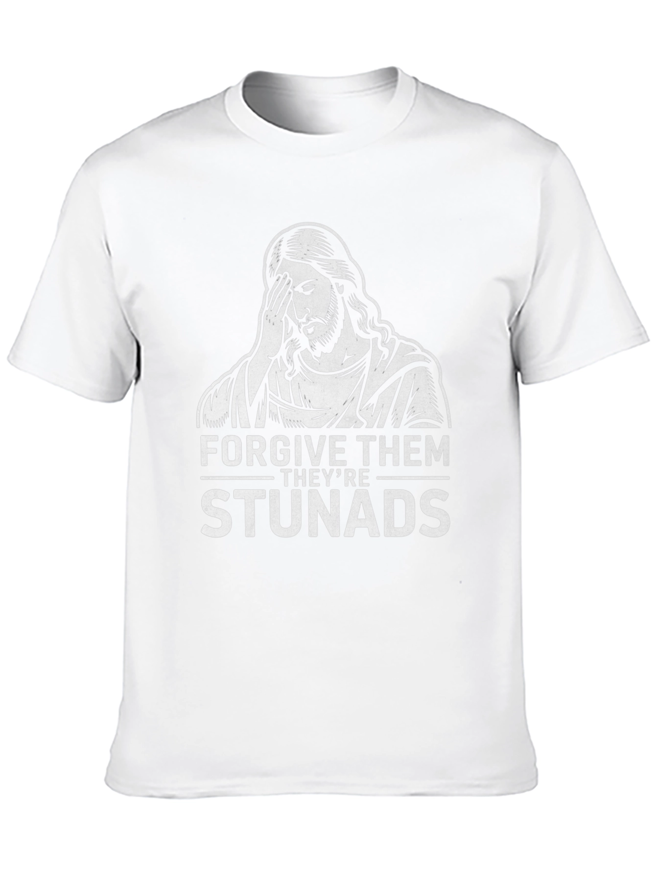 Forgive Them Theyre Stunads Graphic T-Shirt