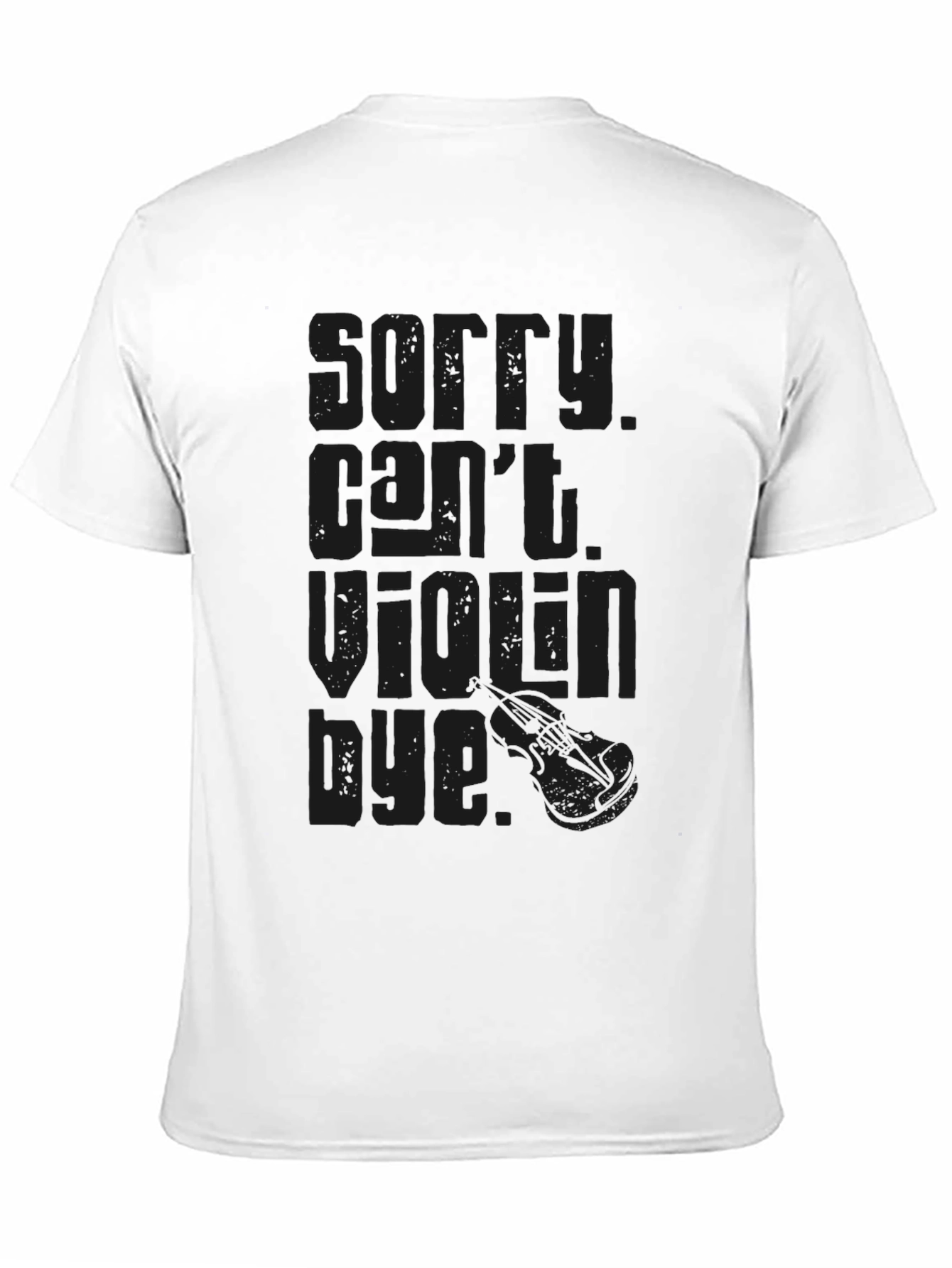 Sorry Cant Violin Bye T-Shirt