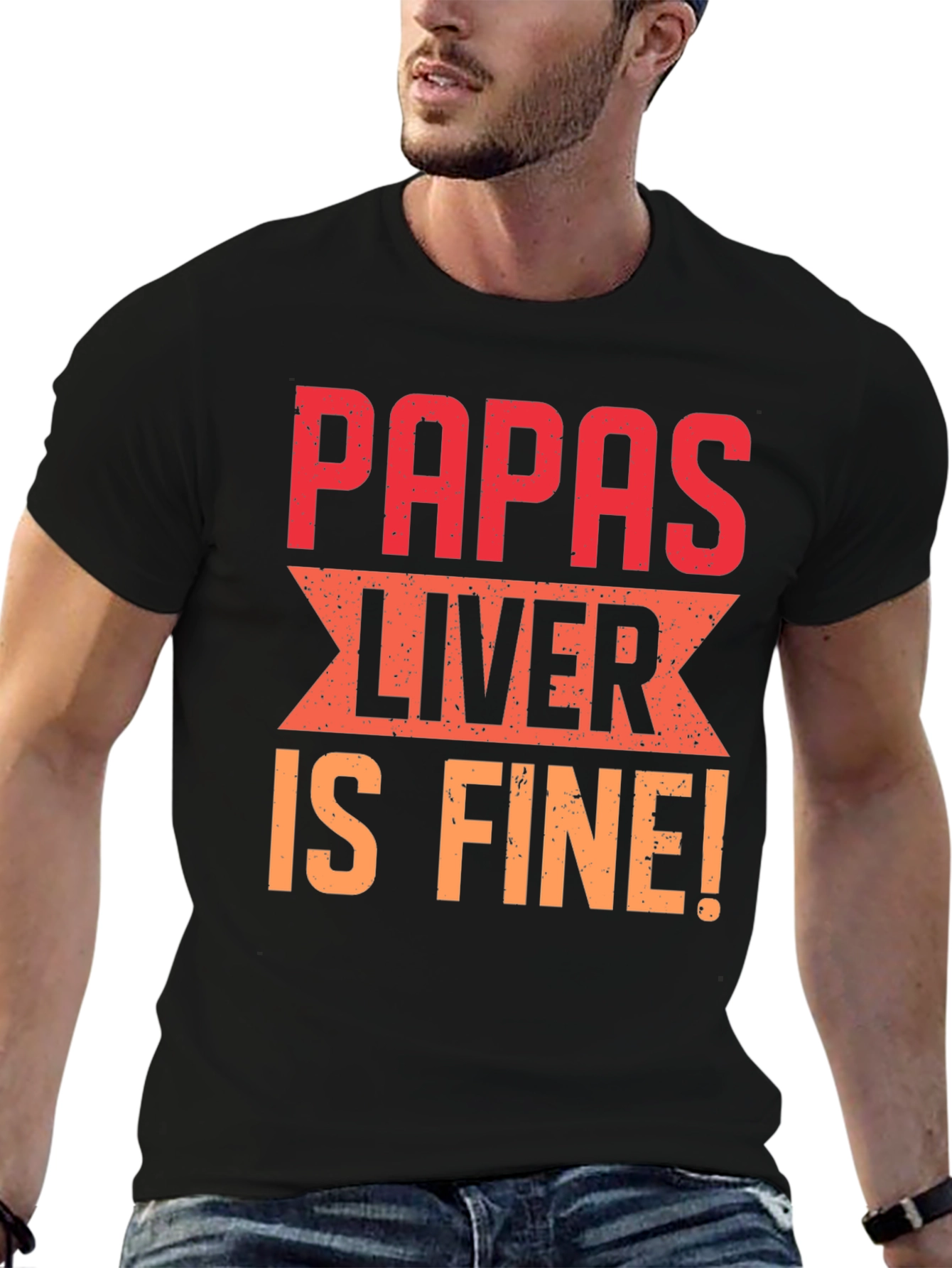 Papas Liver is Fine Graphic T-Shirt
